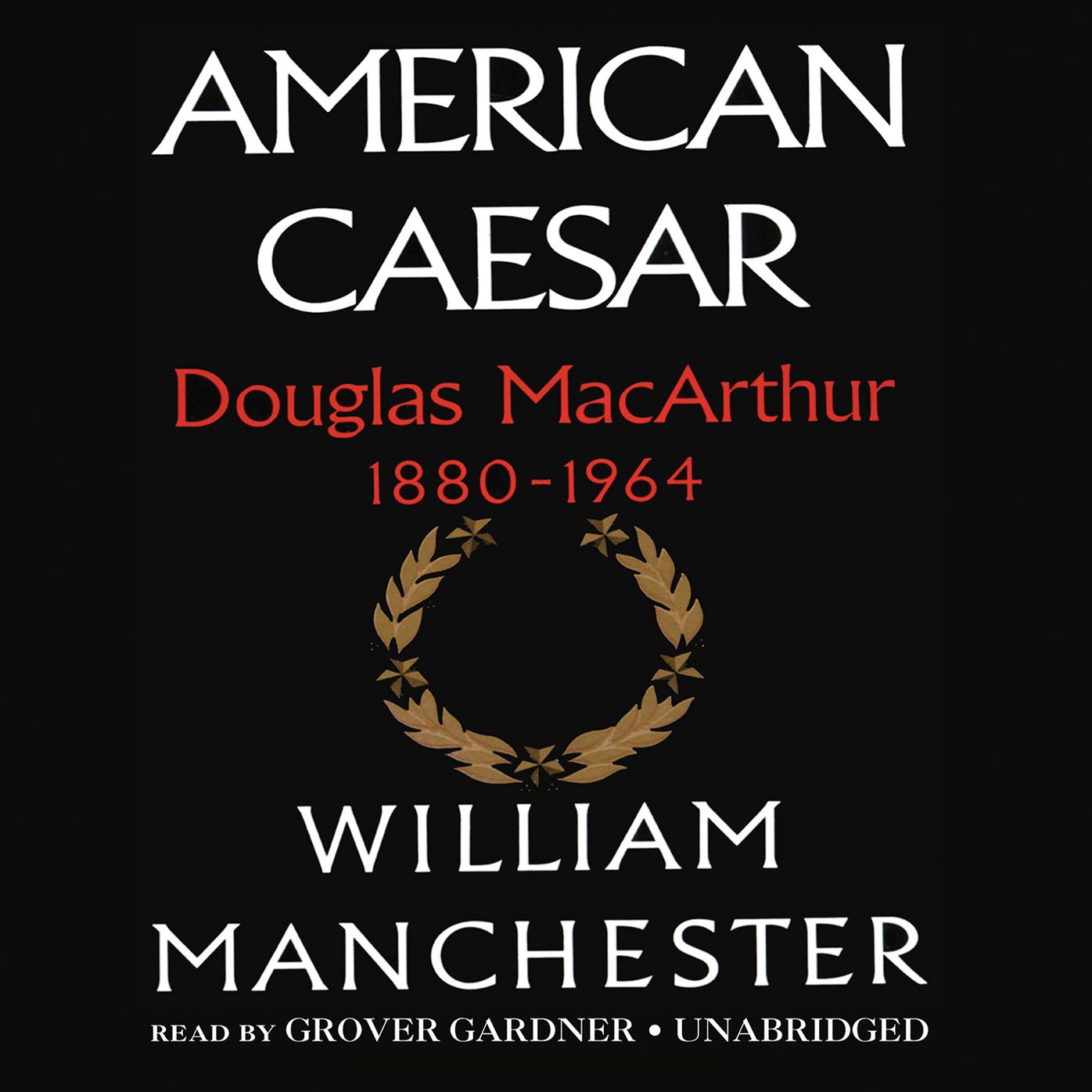 American Caesar: Douglas Macarthur 1880-1964