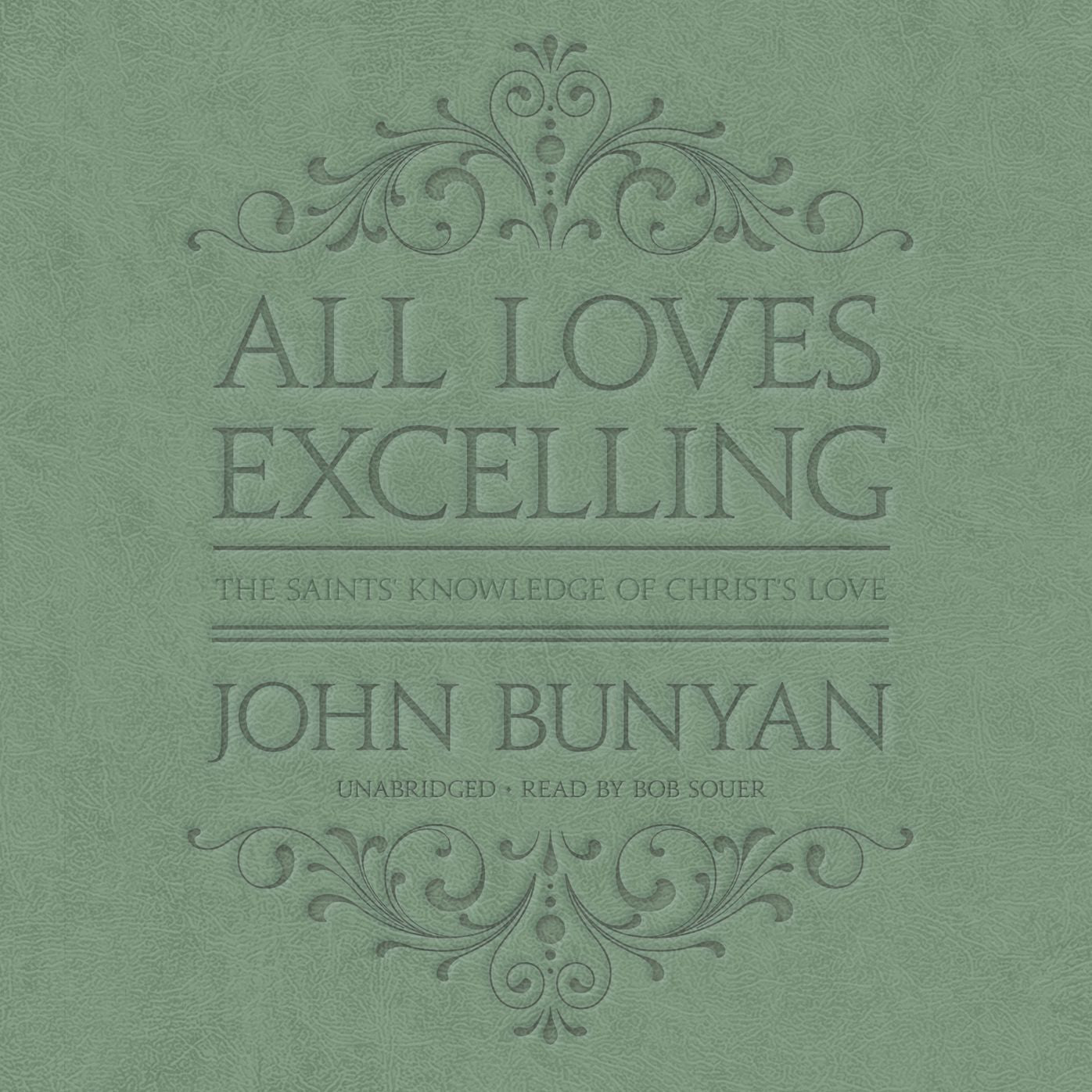All Loves Excelling: The Saints' Knowledge of Christ's Love
