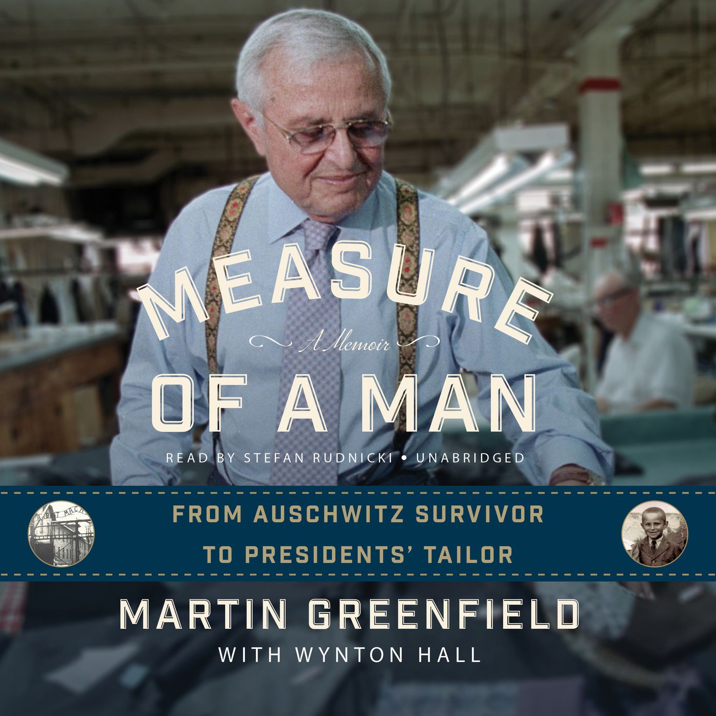 Measure of a Man: From Auschwitz Survivor to the Presidents' Tailor