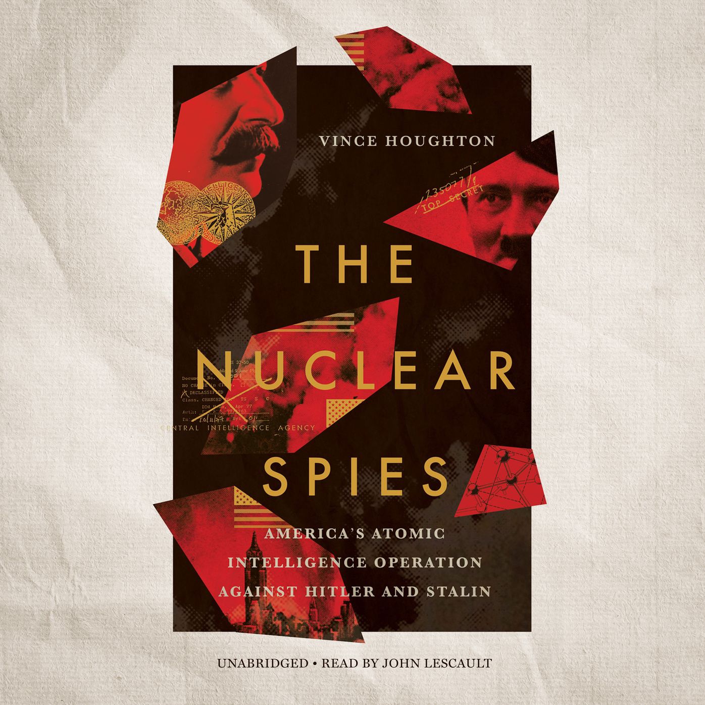 The Nuclear Spies : America's Atomic Intelligence Operation against Hitler and Stalin