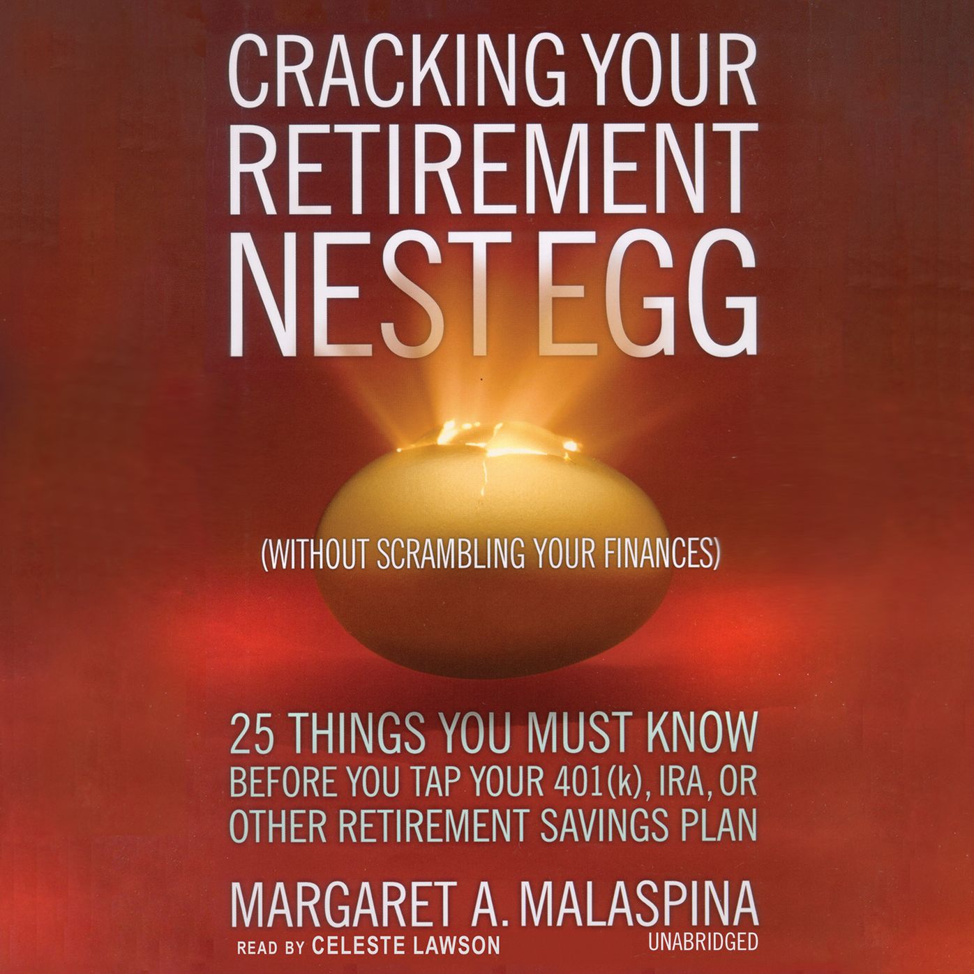 Cracking Your Retirement Nest Egg: Without Scrambling Your Finances