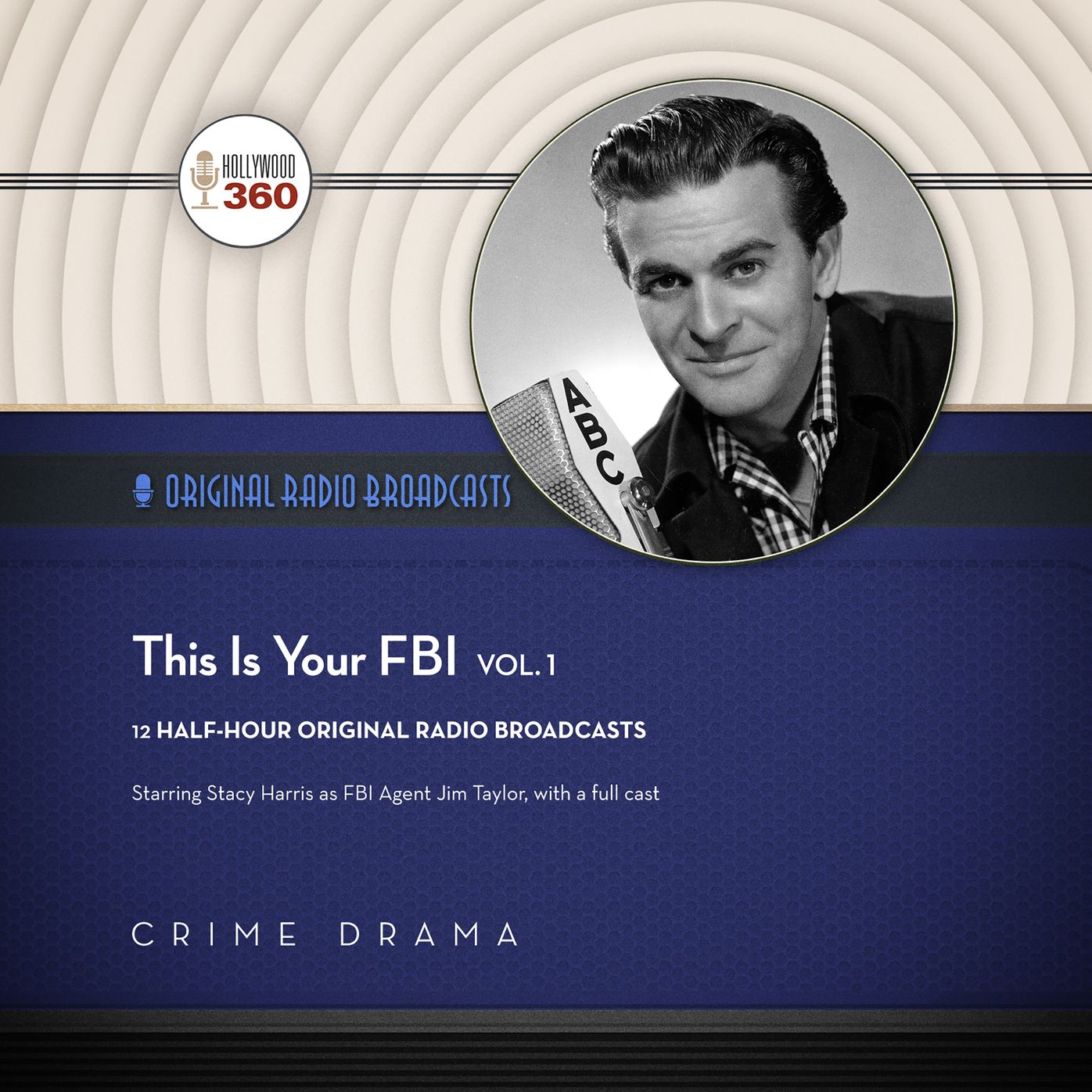 This Is Your FBI, Vol. 1: Original Radio Broadcasts