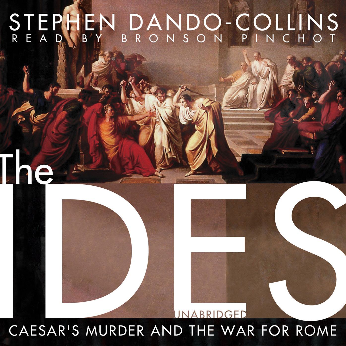 The Ides: Caesar's Murder and the War for Rome