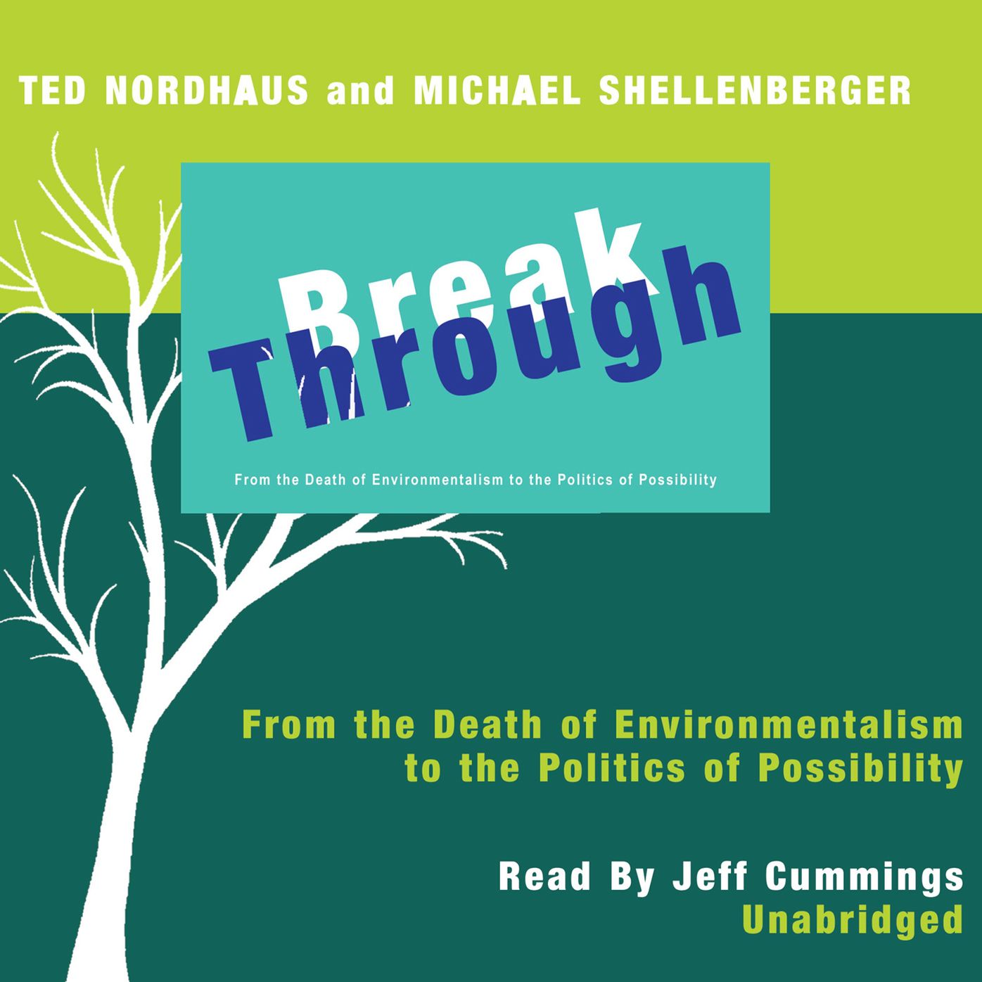 Break Through: From the Death of Environmentalism to the Politics of Possibility