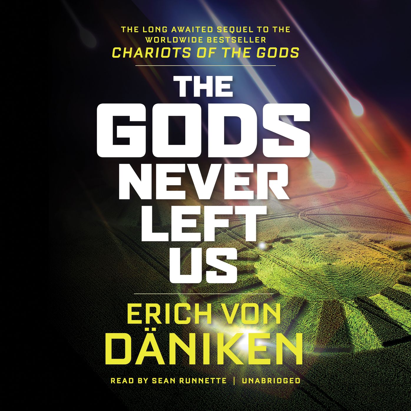 The Gods Never Left Us: The Long-Awaited Sequel to the Worldwide Best-Seller 'Chariots of the Gods'