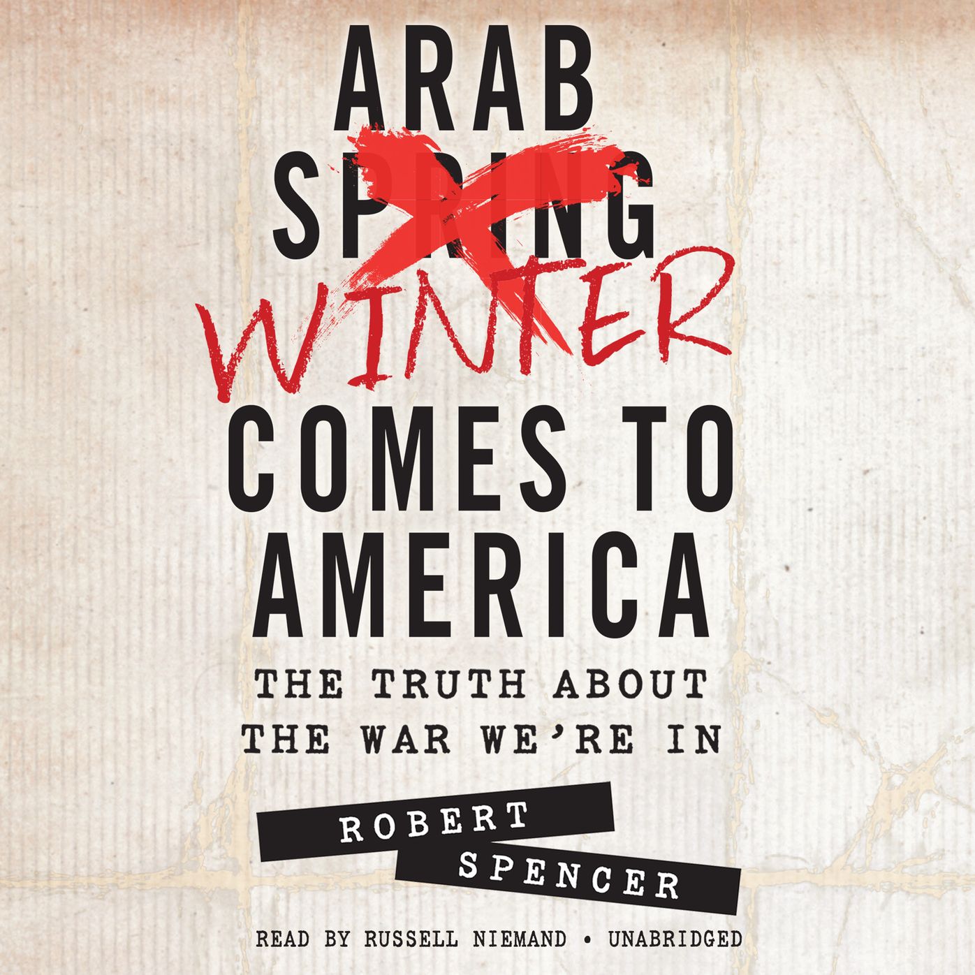 The Arab Winter Comes to America: The Truth About the War We?re in