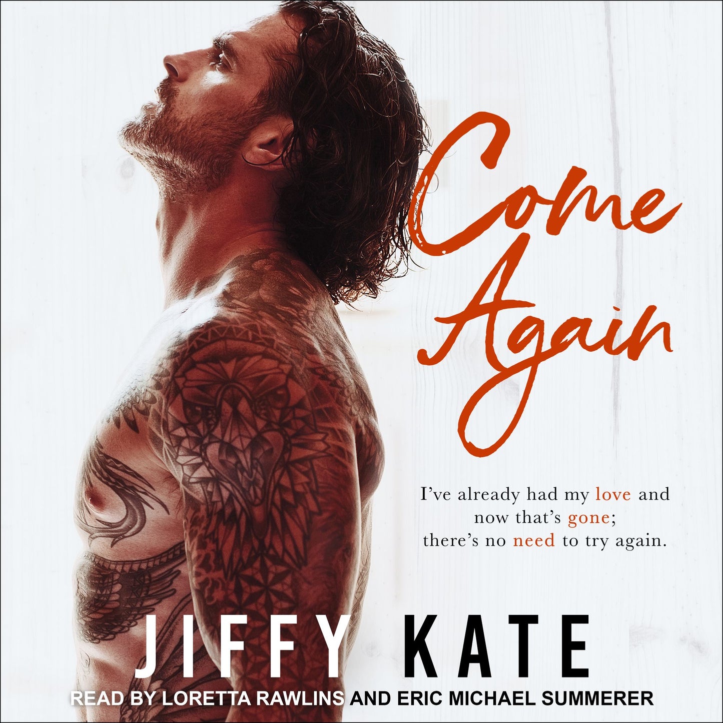 Come Again: I've already had my love and now that's gone; there's no need to try again.