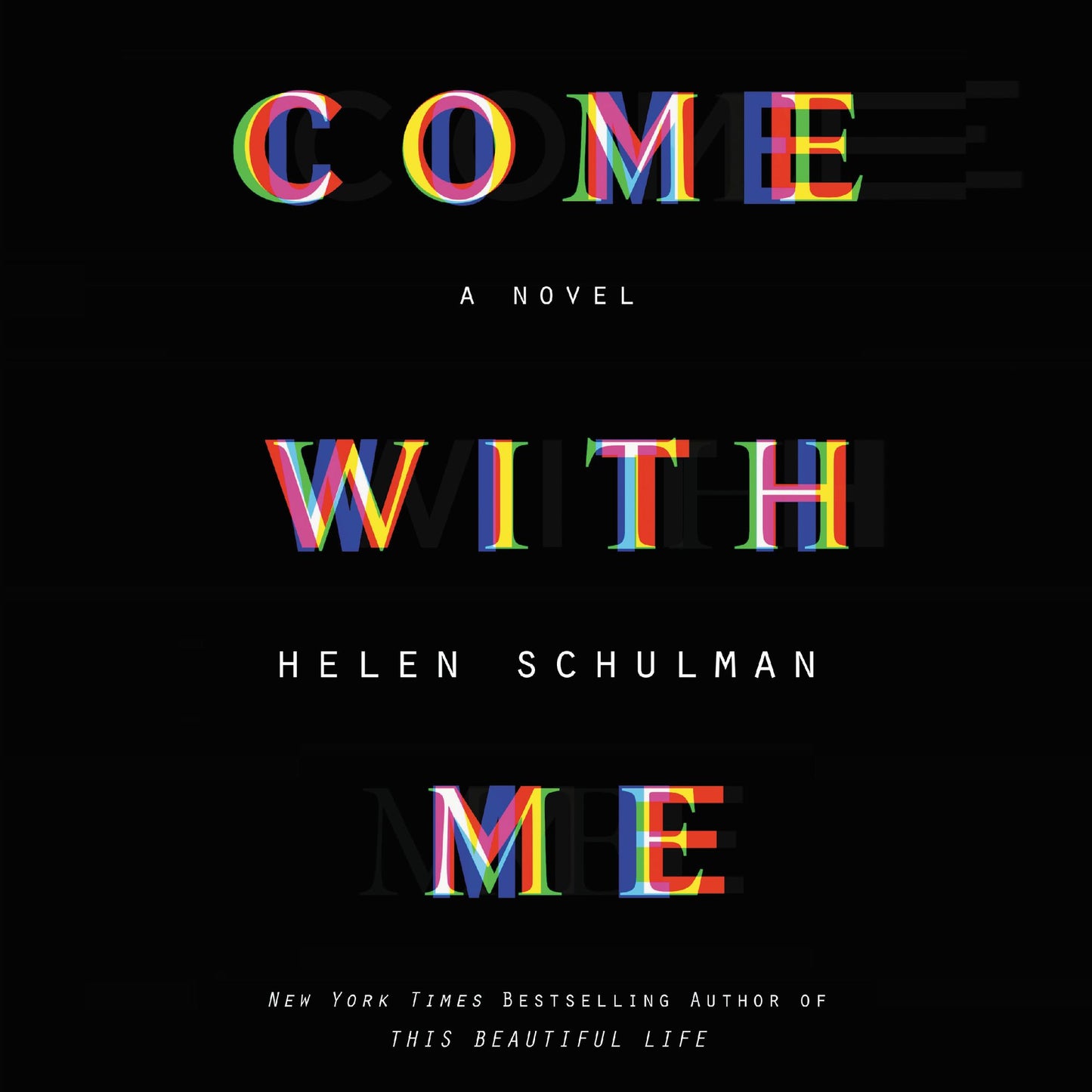 Come with Me: A Novel