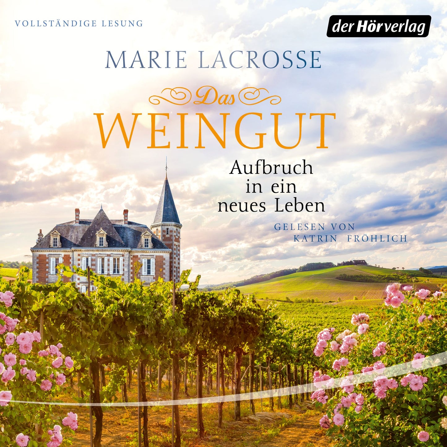 Das Weingut. Aufbruch in ein neues Leben: Das Weingut 2 - Roman