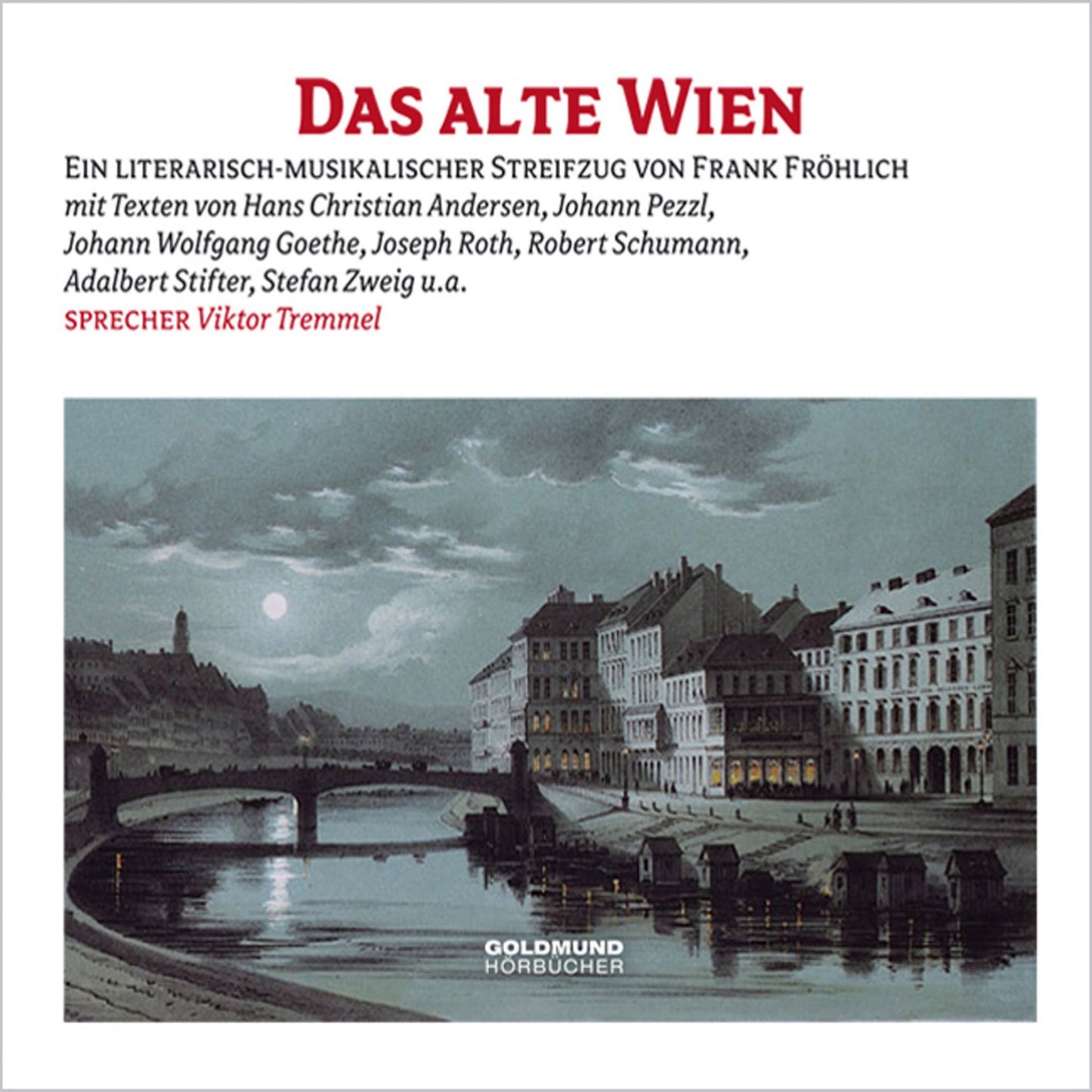 Das alte Wien : Ein literarisch-musikalischer Streifzug durch Wien von Hans Christian Andersen bis Mark Twain (Abridged)