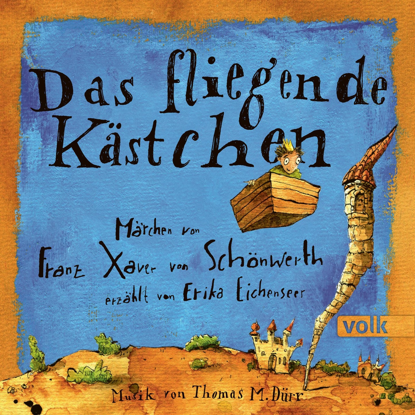 Das fliegende Kästchen: Märchen von Franz Xaver von Schönwerth, erzählt von Erika Eichenseer
