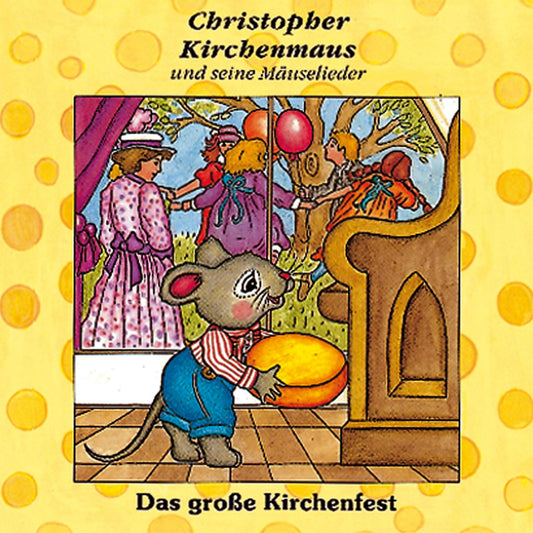 Das grosse Kirchenfest (Christopher Kirchenmaus und seine Mäuselieder 11): Kinder-Hörspiel (Abridged)