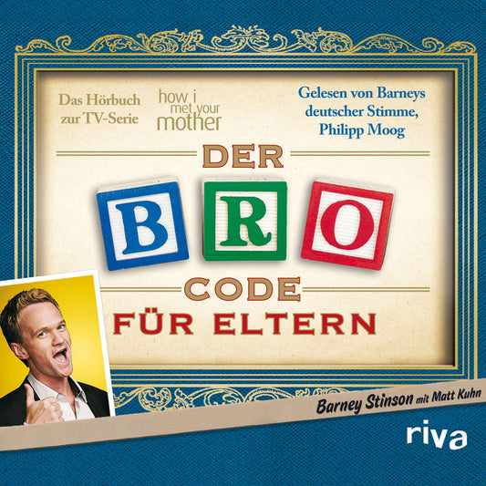 Der Bro Code für Eltern: Das Hörbuch zur TV-Serie "How I Met Your Mother" (Abridged)