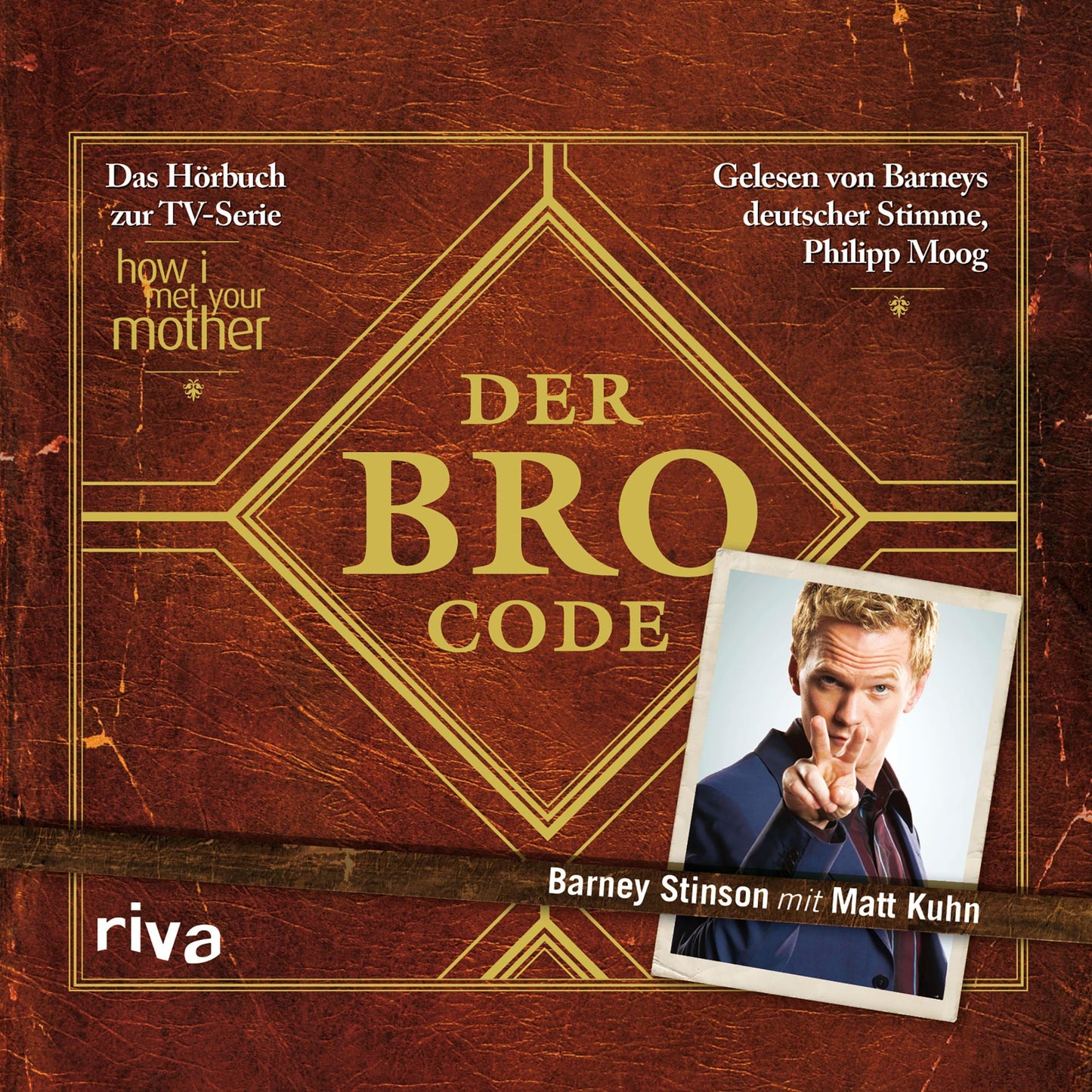 Der Bro Code: Das Hörbuch zur TV-Serie "How I Met Your Mother" (Abridged)