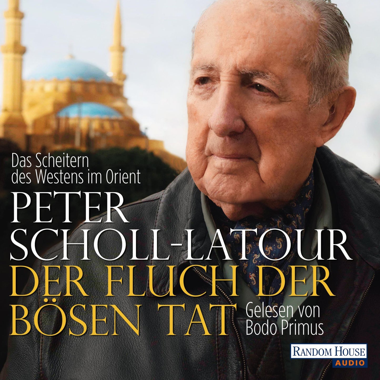 Der Fluch der bÃ¶sen Tat: Das Scheitern des Westens im Orient