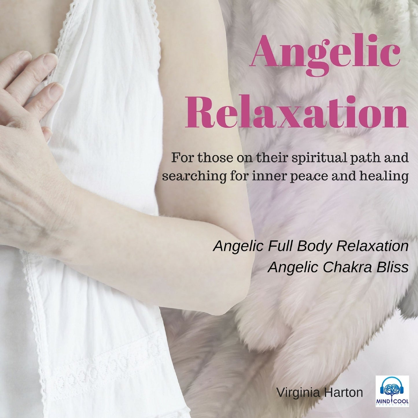 Angelic Relaxation: Meditation with Your Angels and Archangels