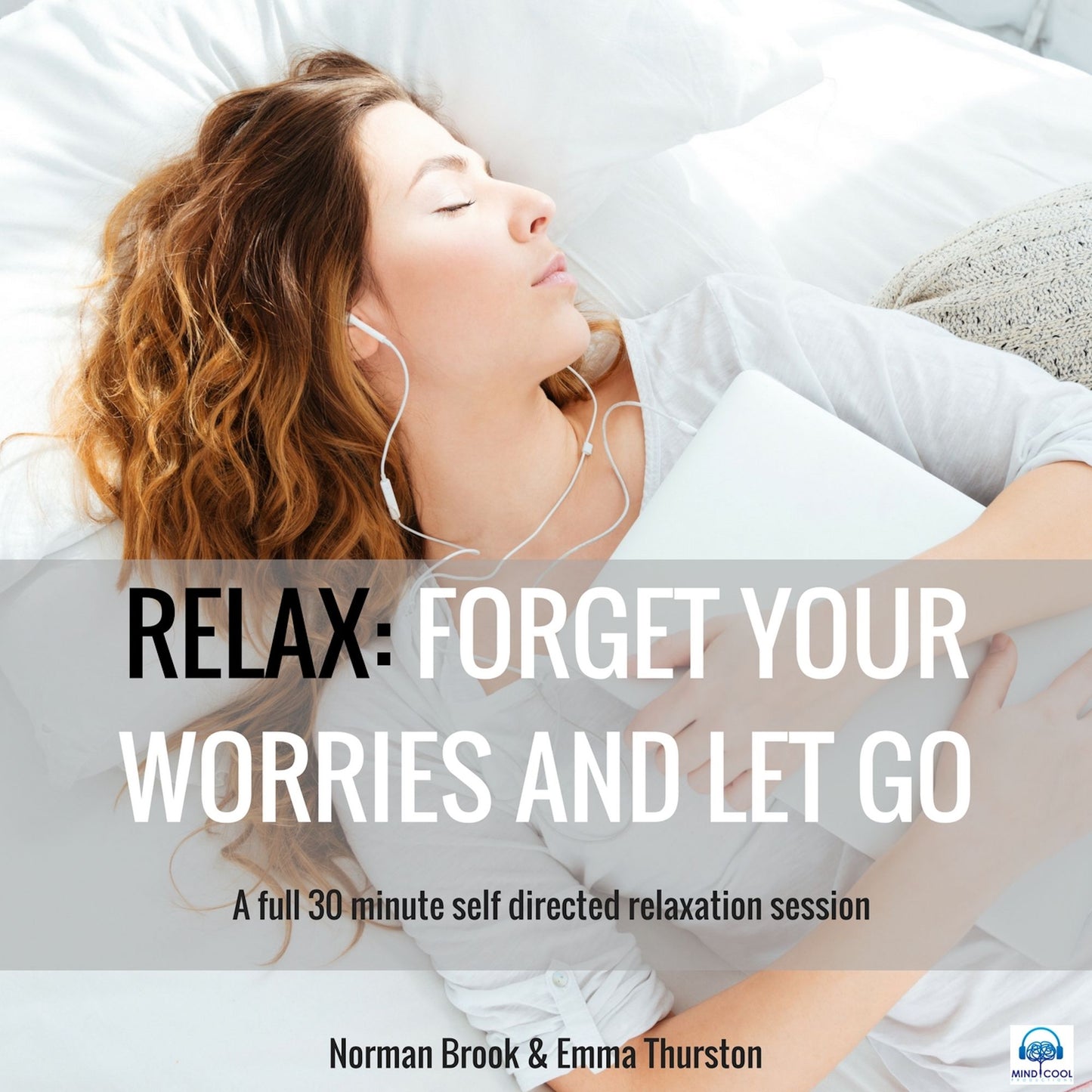 Relax 2: Forget Your Worries and Let Go. A full 30 minute self directed relaxation session