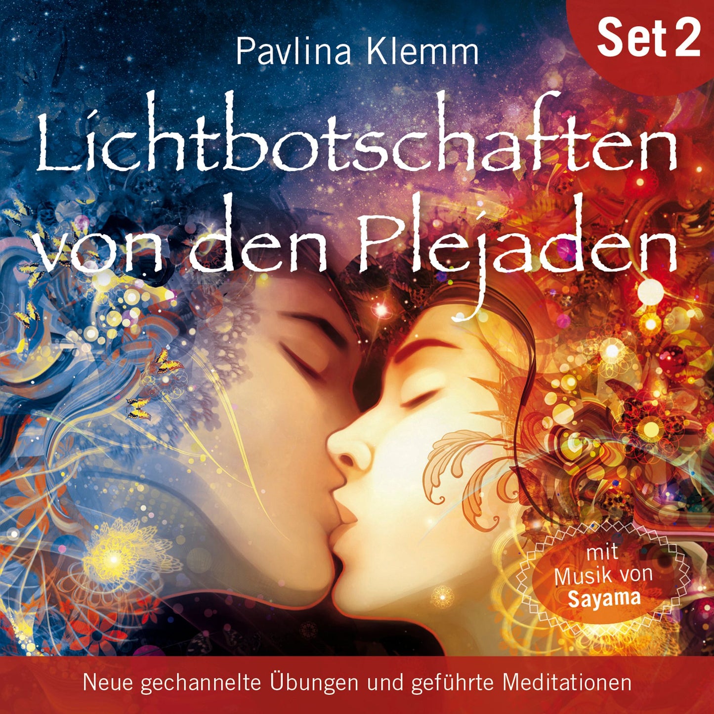 Lichtbotschaften von den Plejaden (Übungs-Set 2): Neue geführte Meditationen mit gechannelter Klangenergie
