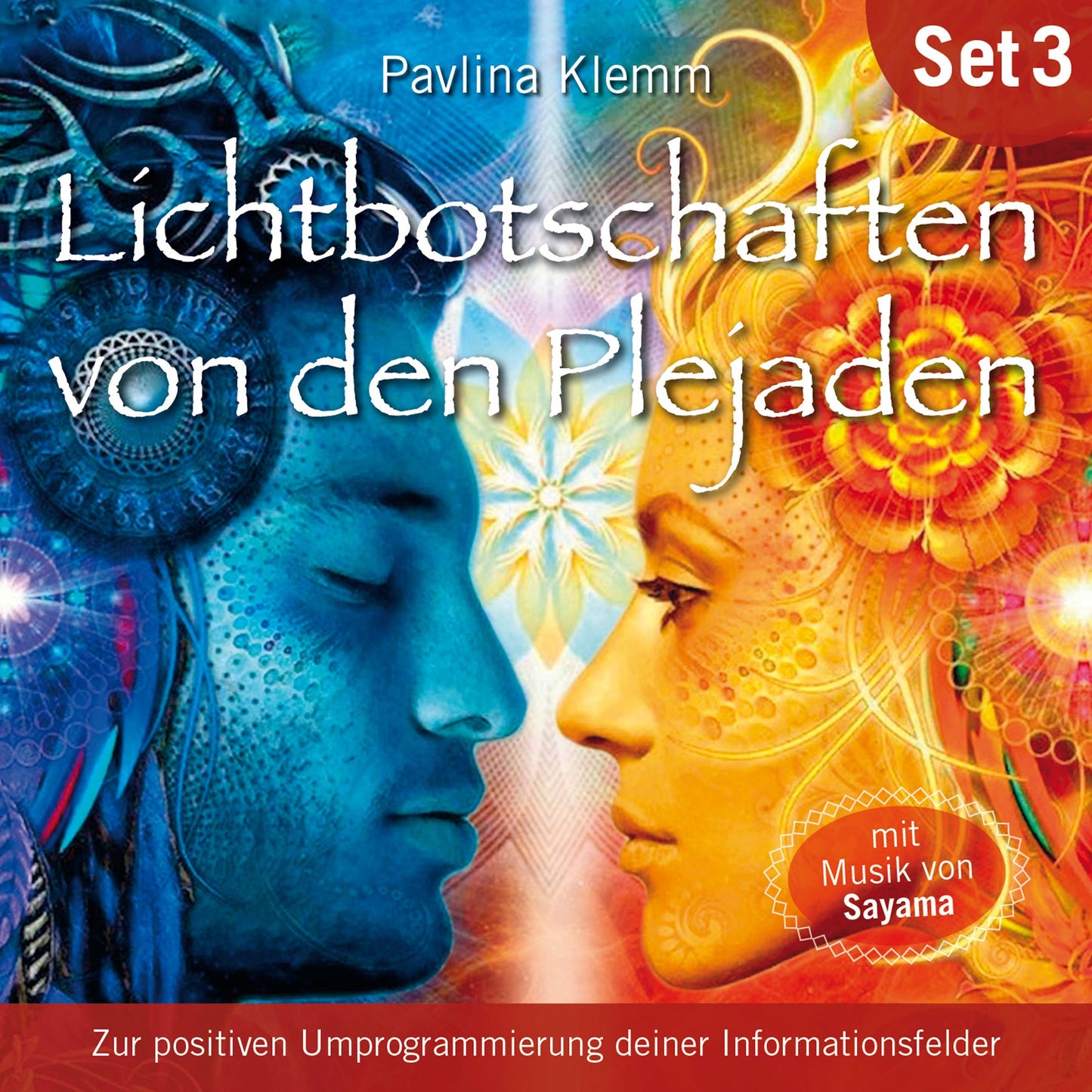 Lichtbotschaften von den Plejaden (Übungs-Set 3): Zur positiven Umprogrammierung deiner Informationsfelder