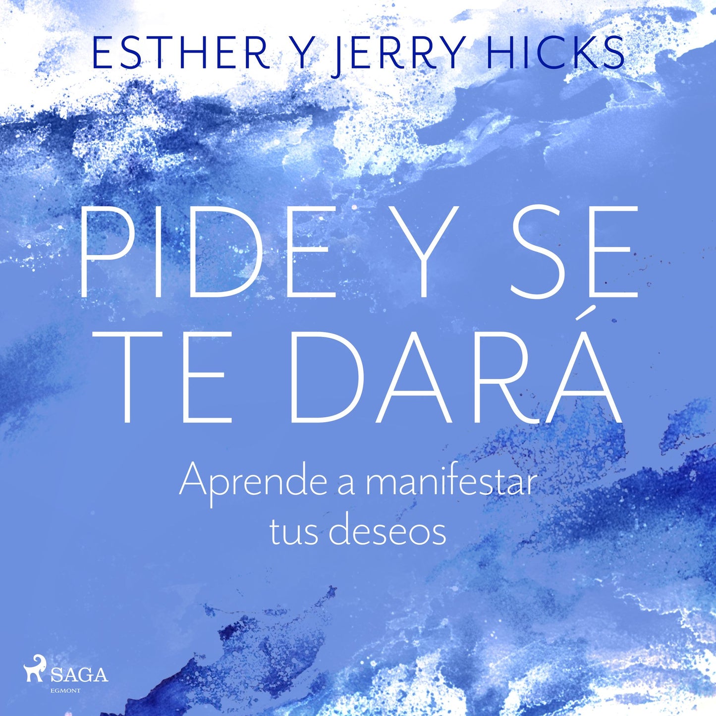 Pide y se te dará: Aprende a manifestar tus deseos (Abridged)