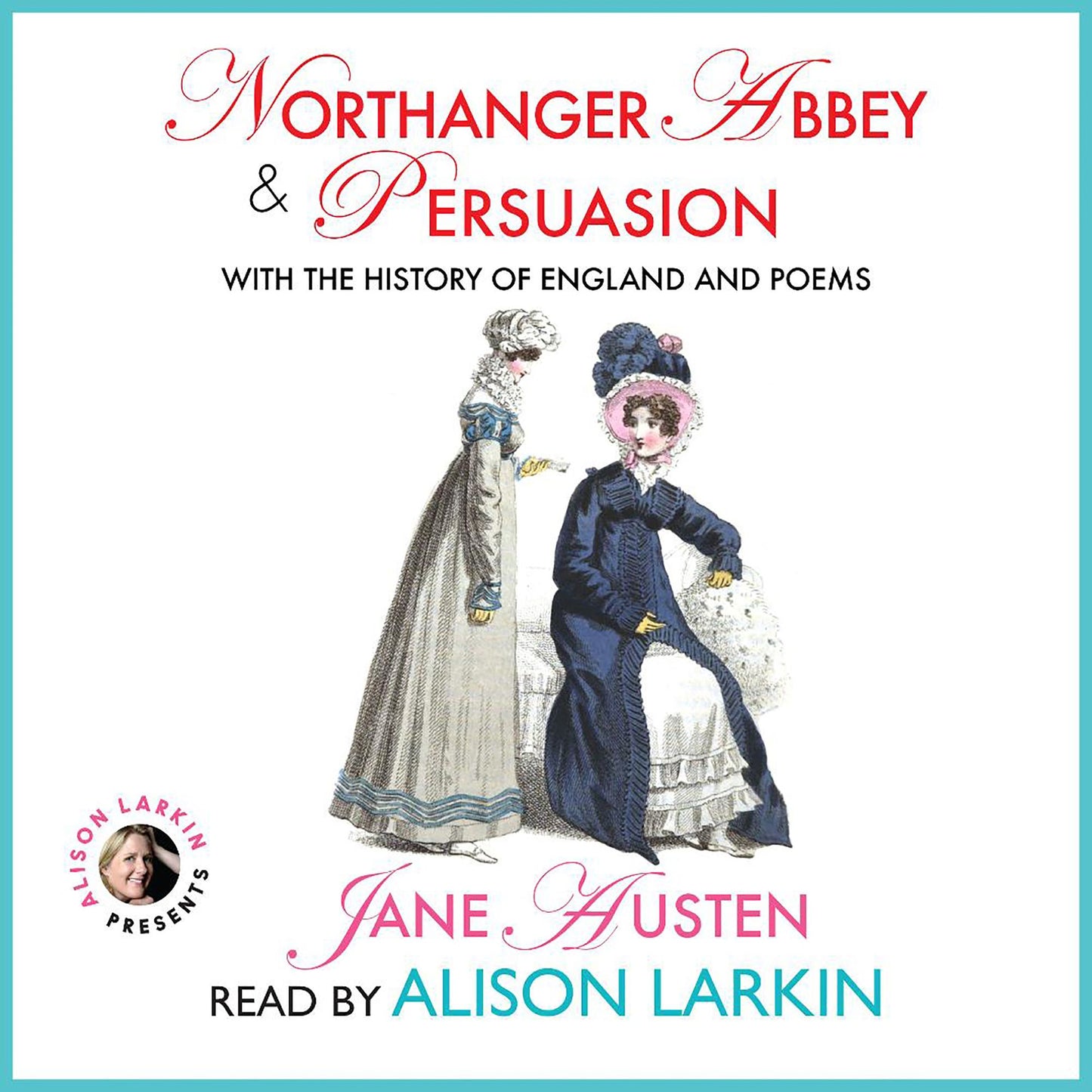 Northanger Abbey Persuasion: With the History of England and Poems