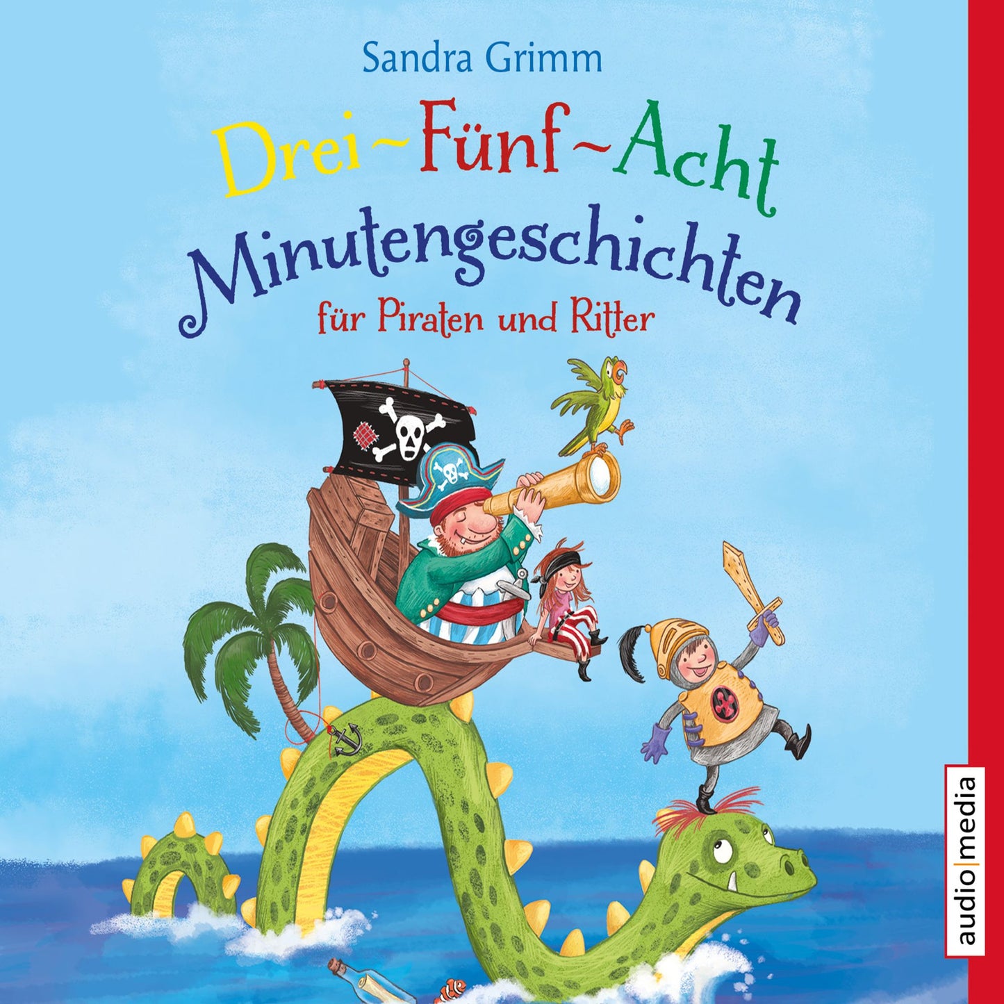 Drei-Fünf-Acht-Minutengeschichten für Piraten und Ritter (Abridged)