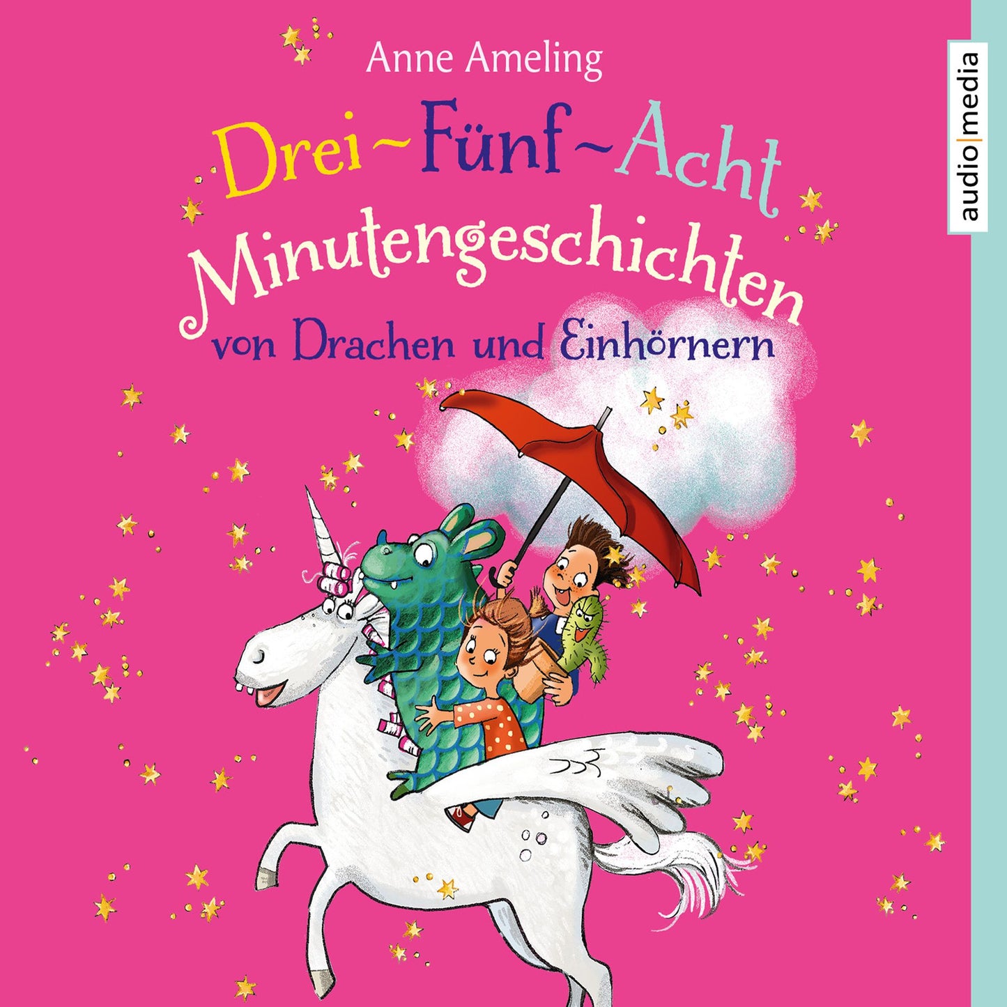Drei-Fünf-Acht-Minutengeschichten von Drachen und Einhörnern (Abridged)