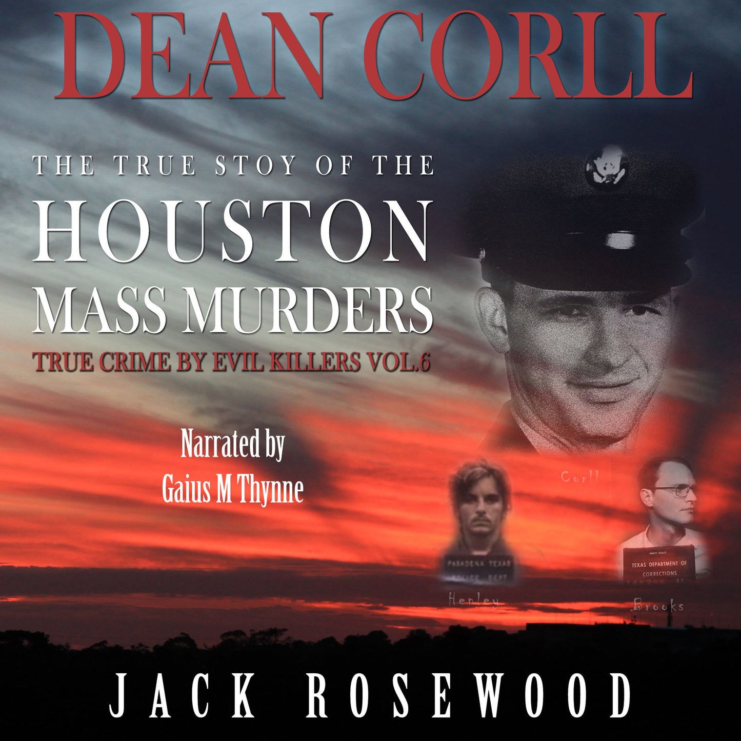 Dean Corll: The True Story of The Houston Mass Murders (Abridged)