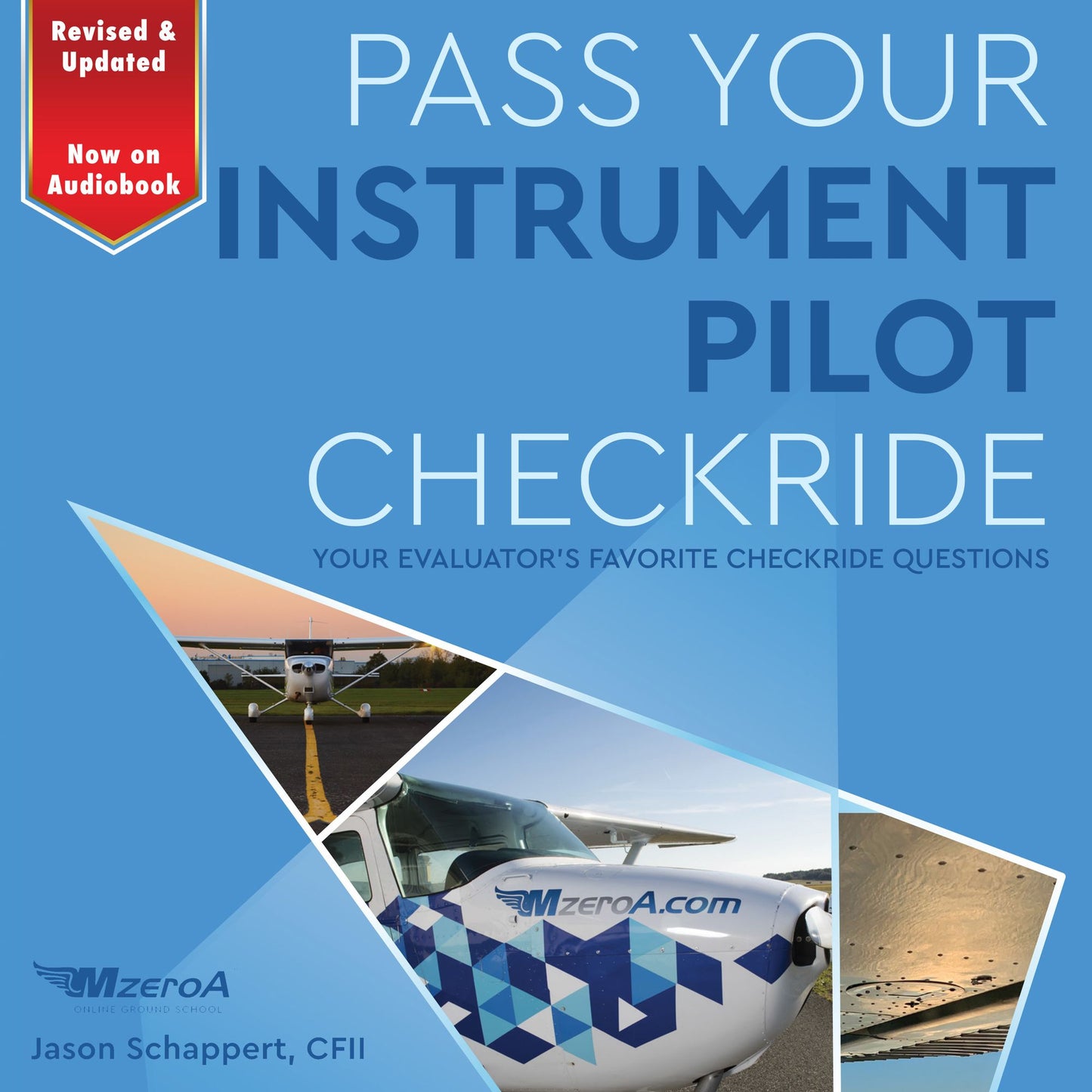 Pass Your Instrument Pilot Checkride 2.0: Your Examiner's Favorite Checkride Questions (Abridged)