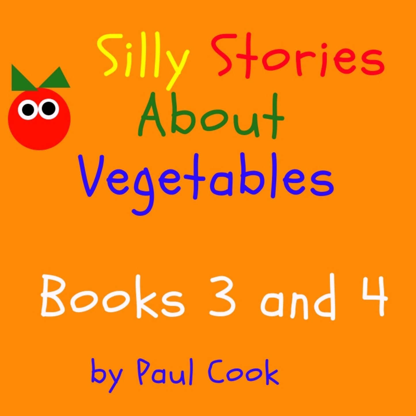 Silly Stories About Vegetables, Books 3 and 4