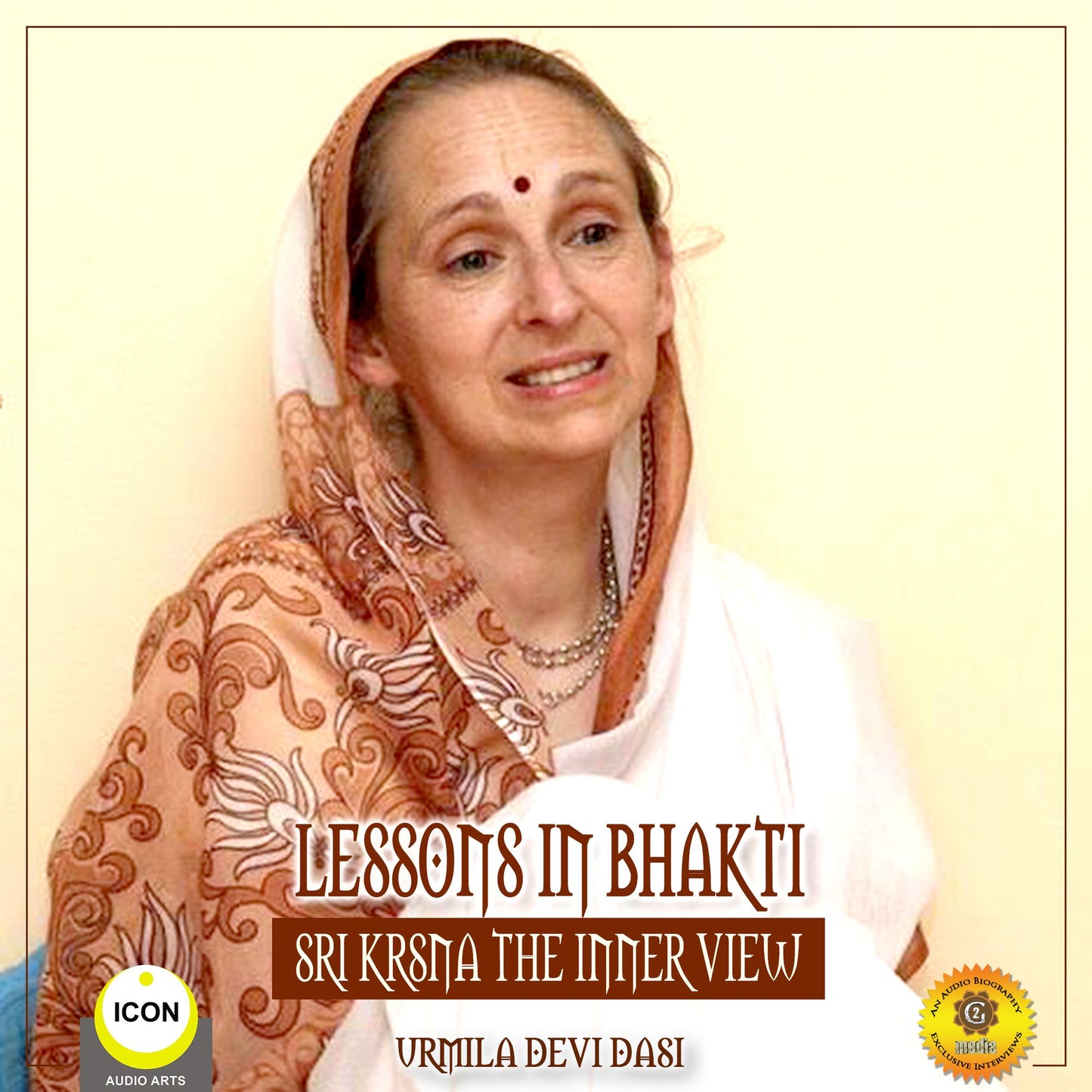 Lessons in Bhakti Sri Krsna the Inner View: Urmila Devi Dasi: Urmila Devi Dasi