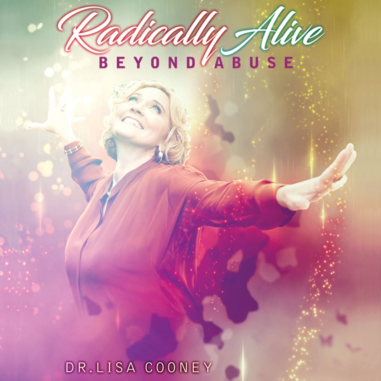 Radically Alive Beyond Abuse