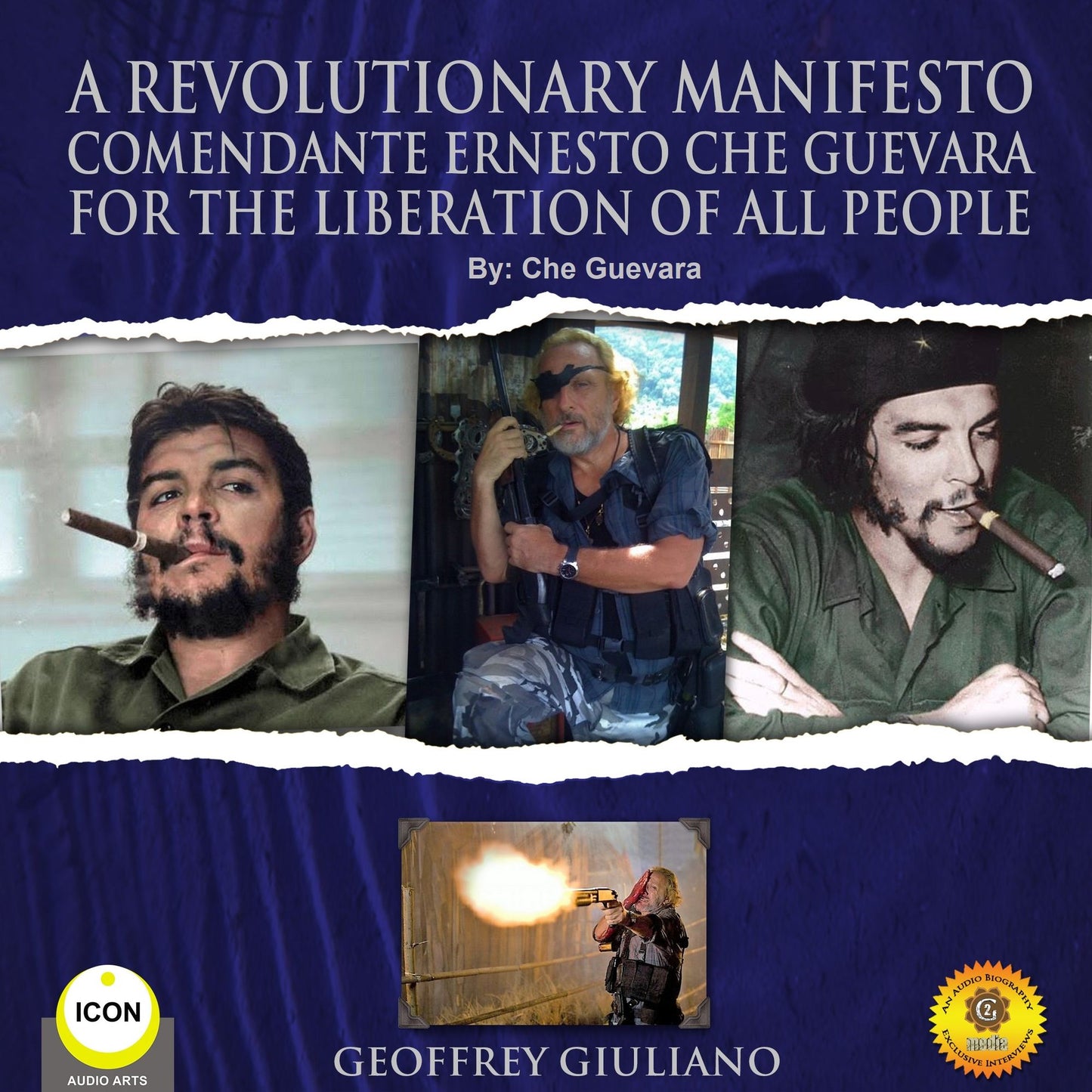 A Revolutionary Manifesto Comandante Ernesto Che Guevara: For The Lieberation of All People
