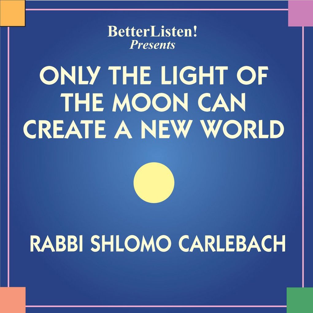 Only The Light of The Moon Can Create a New World