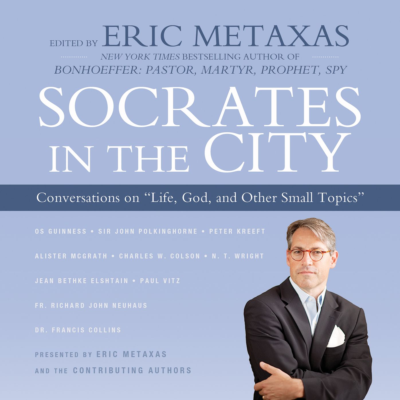 Socrates in the City: Conversations on Life, God, and Other Small Topics (Abridged)