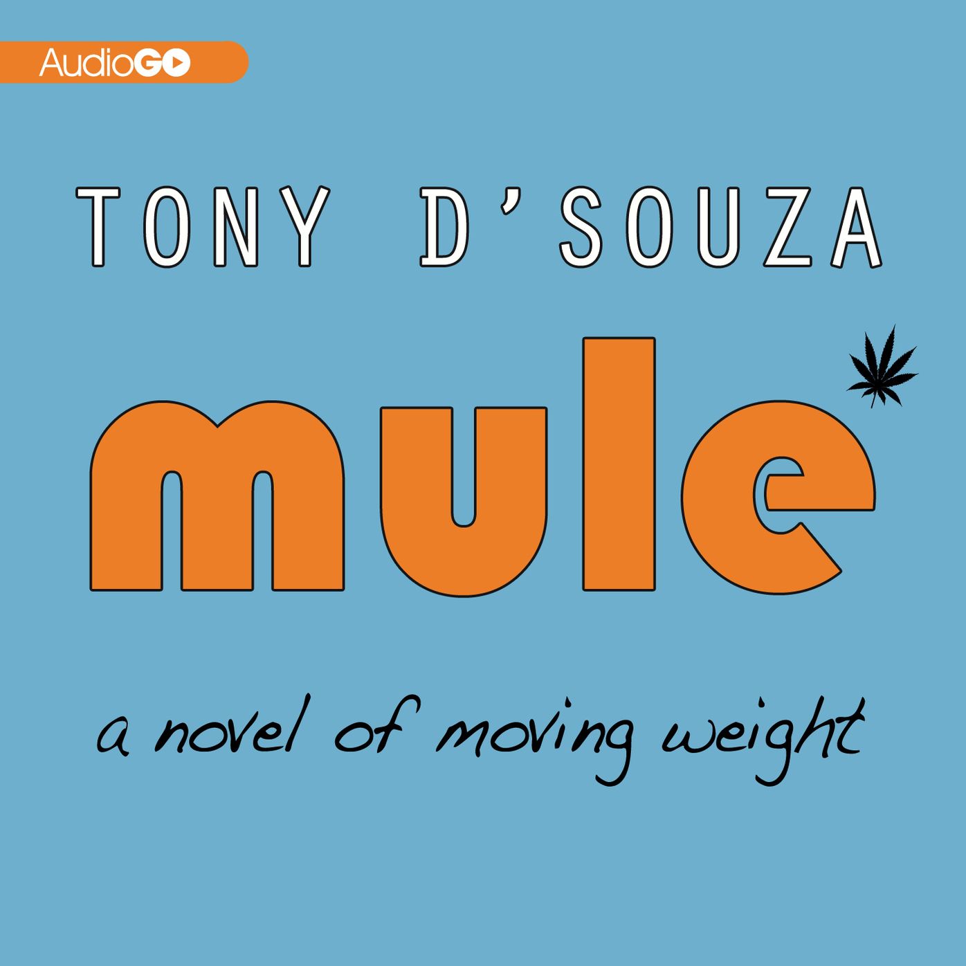 Mule: A Novel of Moving Weight