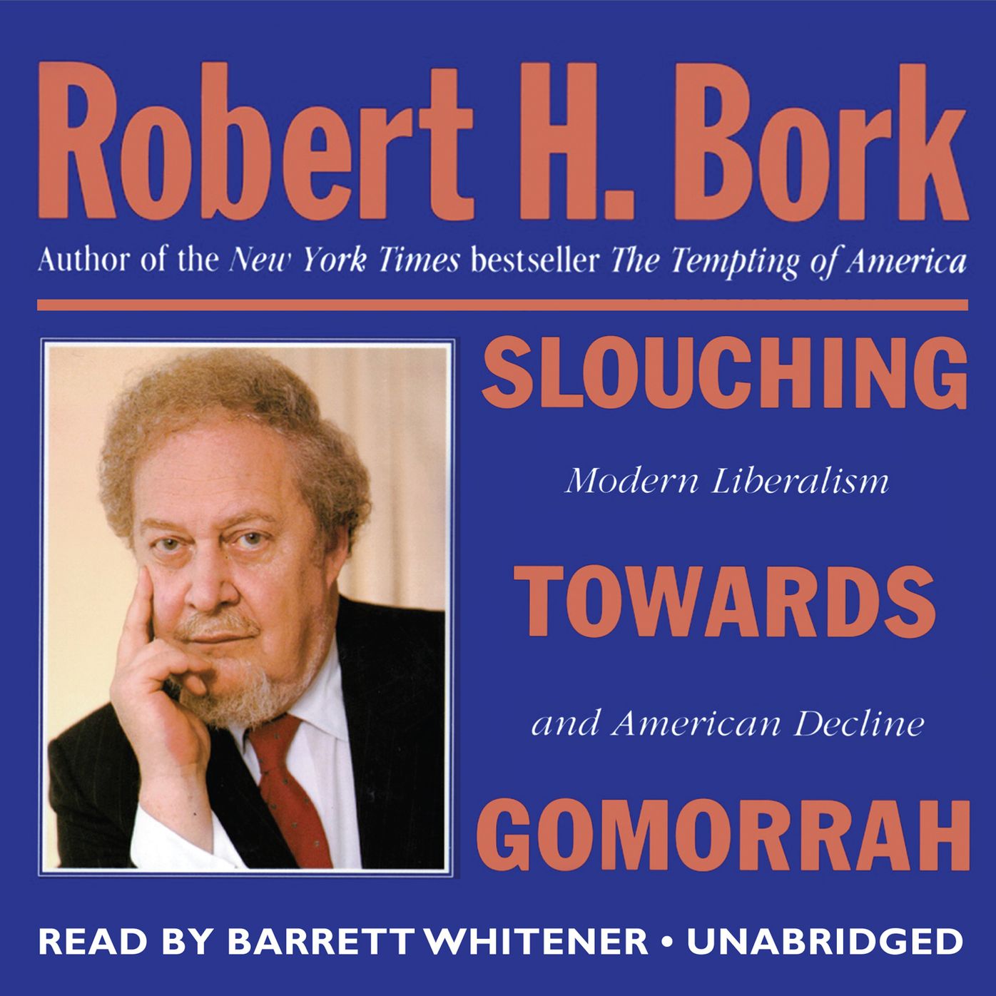Slouching towards Gomorrah: Modern Liberalism and American Decline