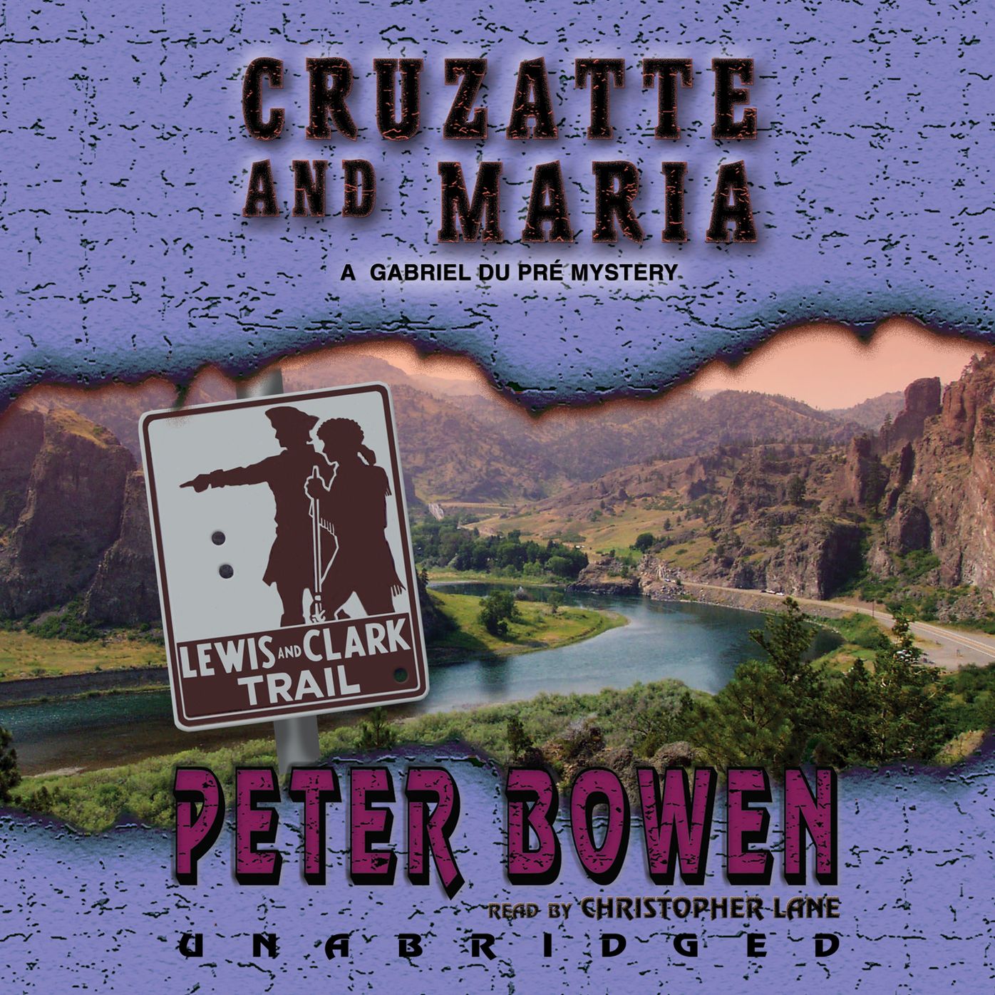 Cruzatte and Maria: A Gabriel Du Pré Mystery
