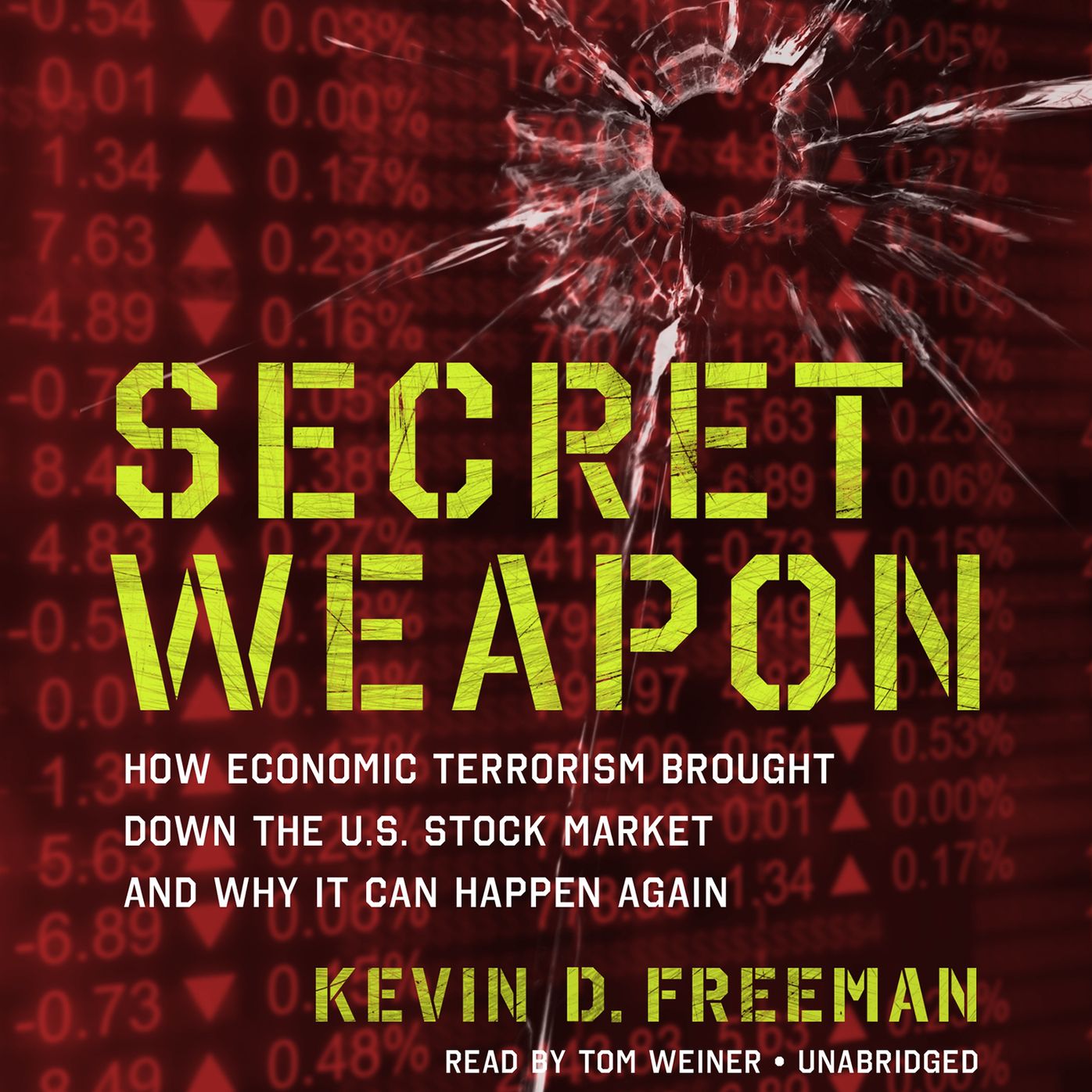 Secret Weapon: How Economic Terrorism Brought Down the U.S. Stock Market and Why It Can Happen Again