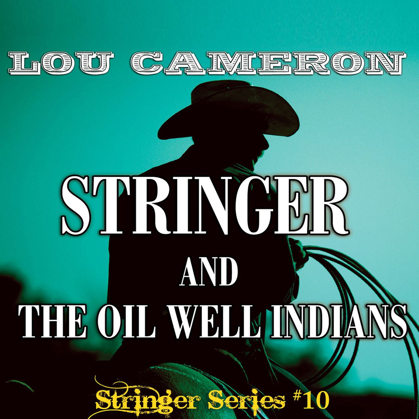Stringer and the Oil Well Indians: Stringer Series, Book 10