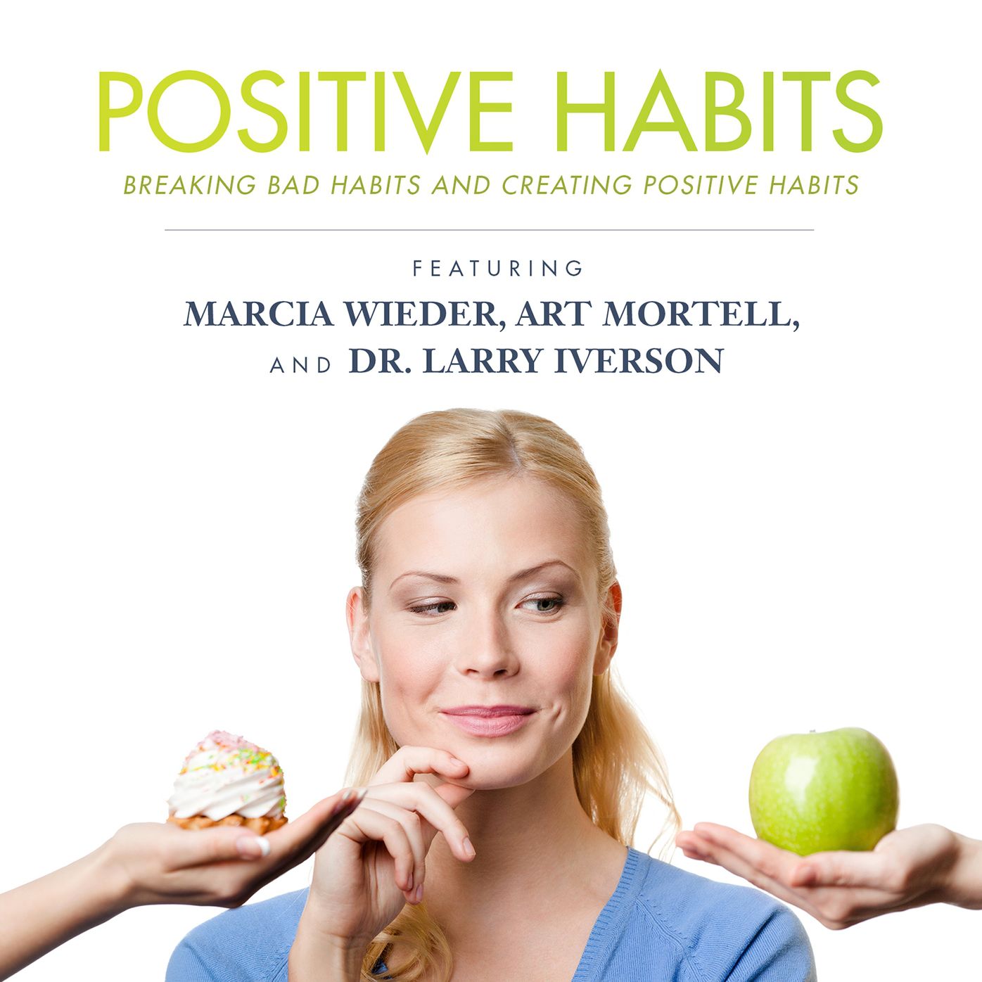 Positive Habits: Breaking Bad Habits and Creating Positive Habits
