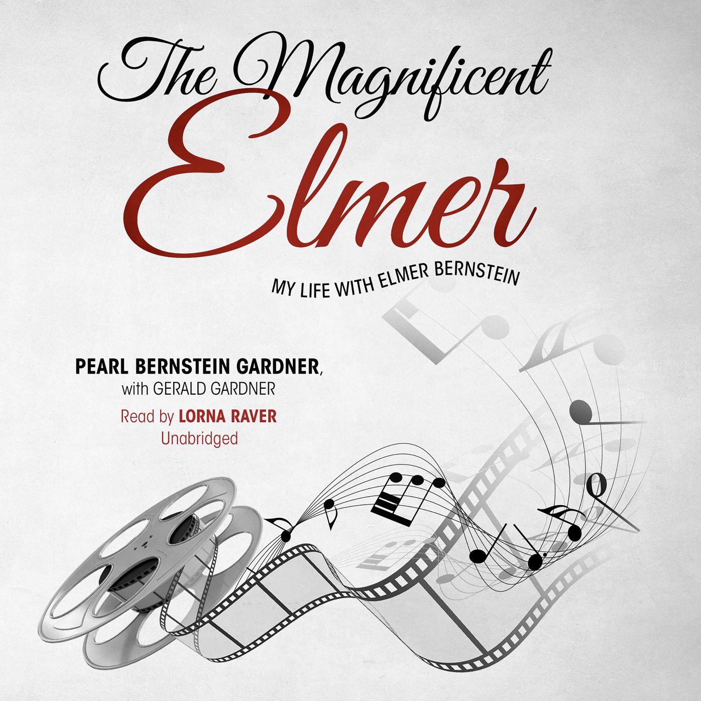 The Magnificent Elmer: My Life with Elmer Bernstein