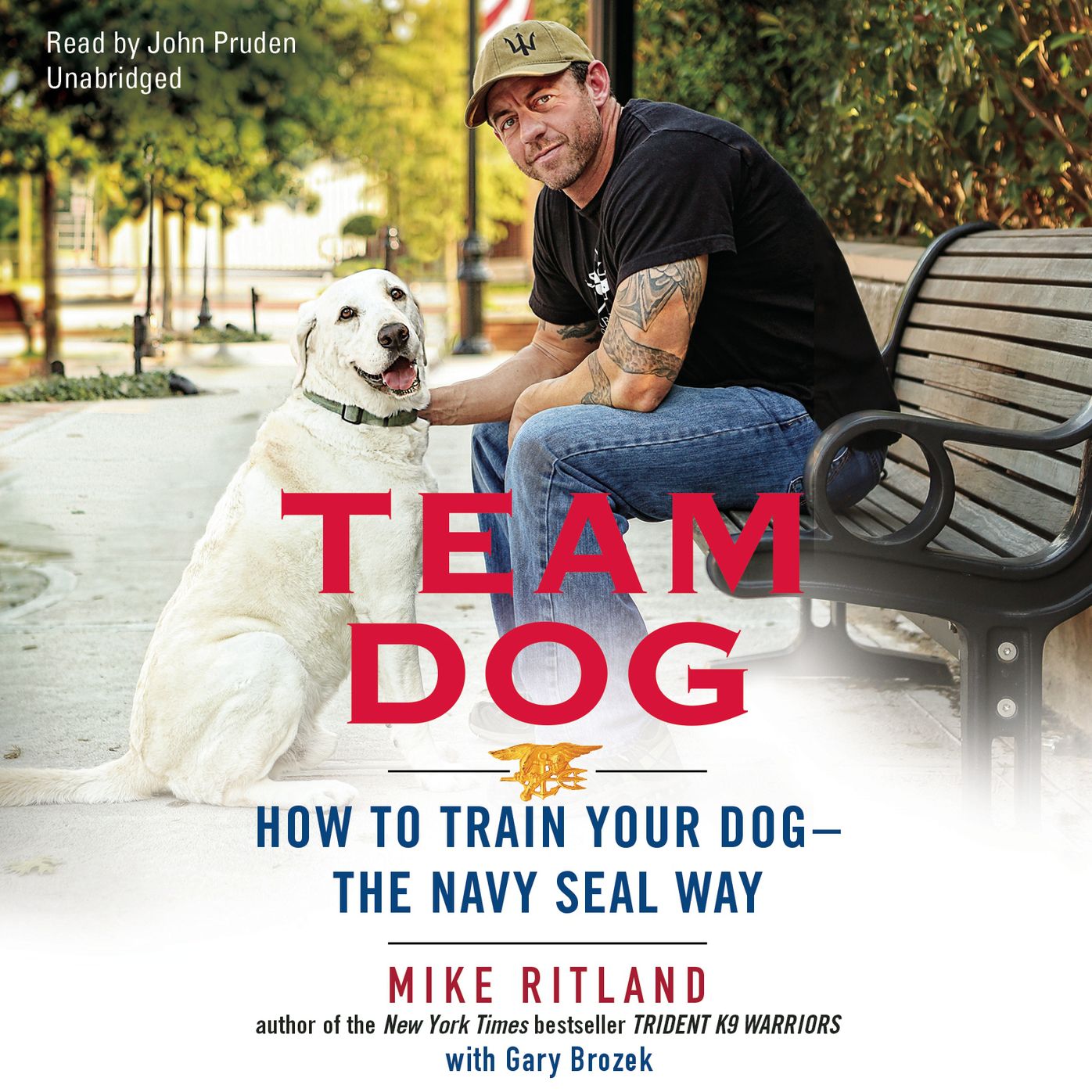 Team Dog: How to Train Your Dog - the Navy Seal Way