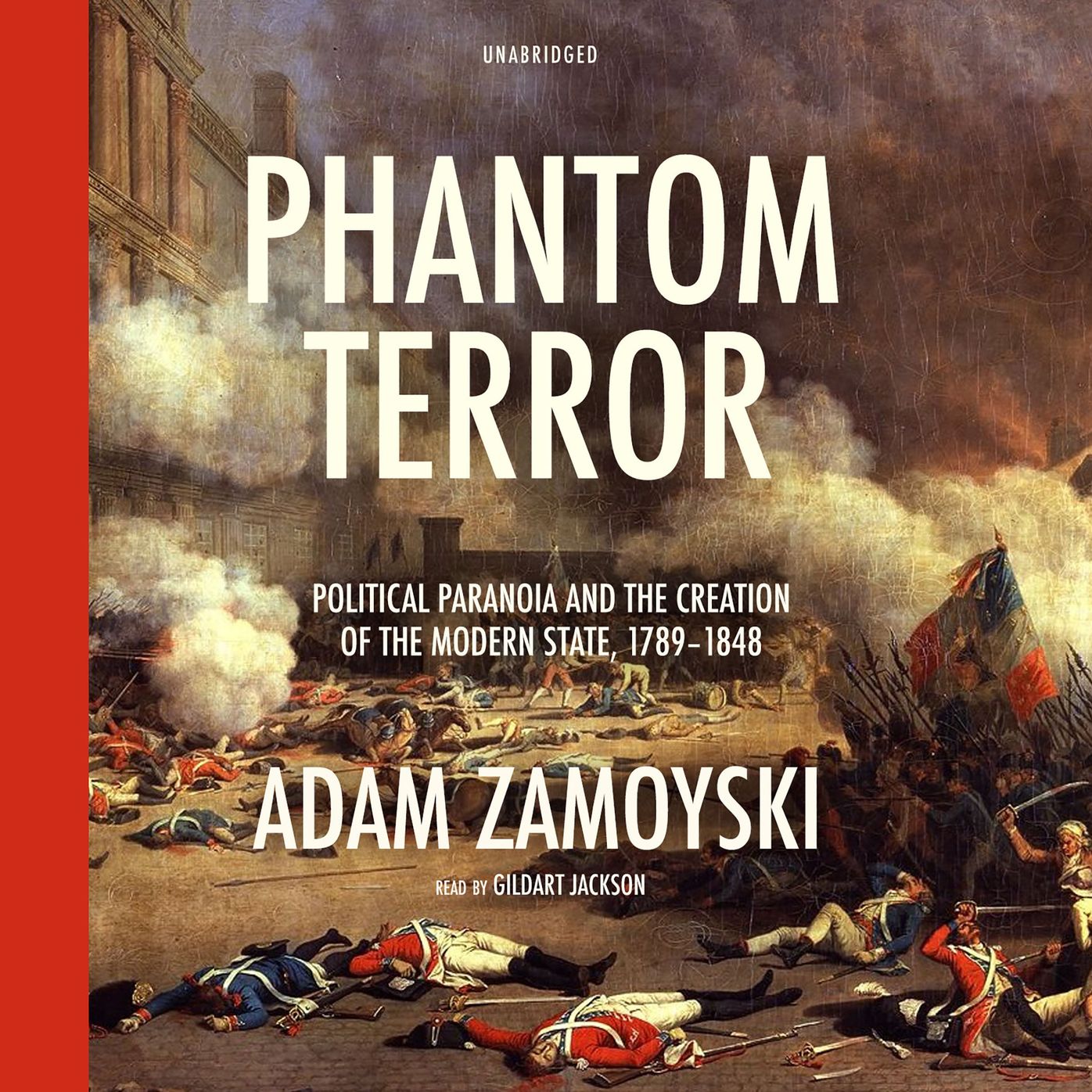 Phantom Terror: Political Paranoia and the Creation of the Modern State, 1789-1848