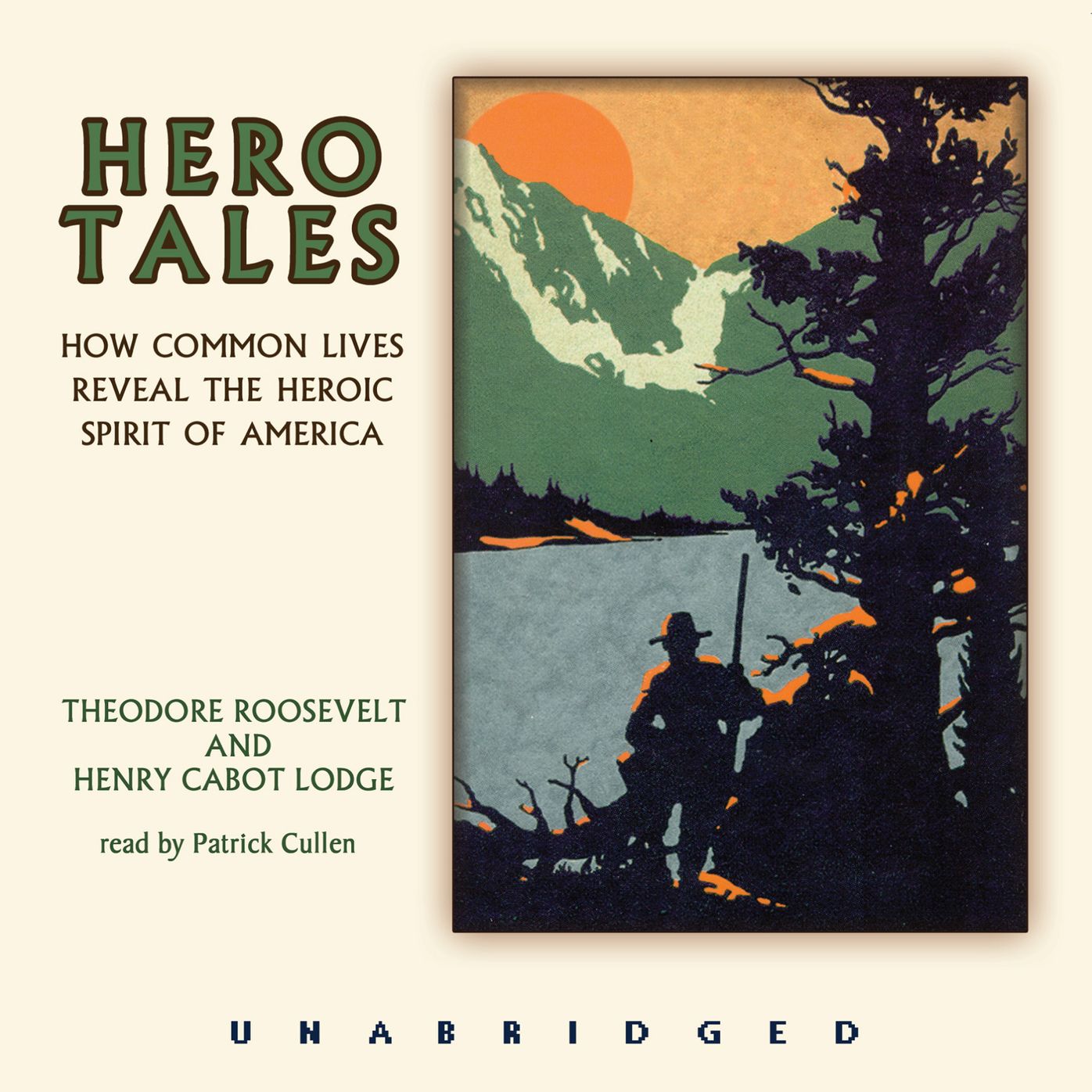 Hero Tales: How Common Lives Reveal the Uncommon Genius of America