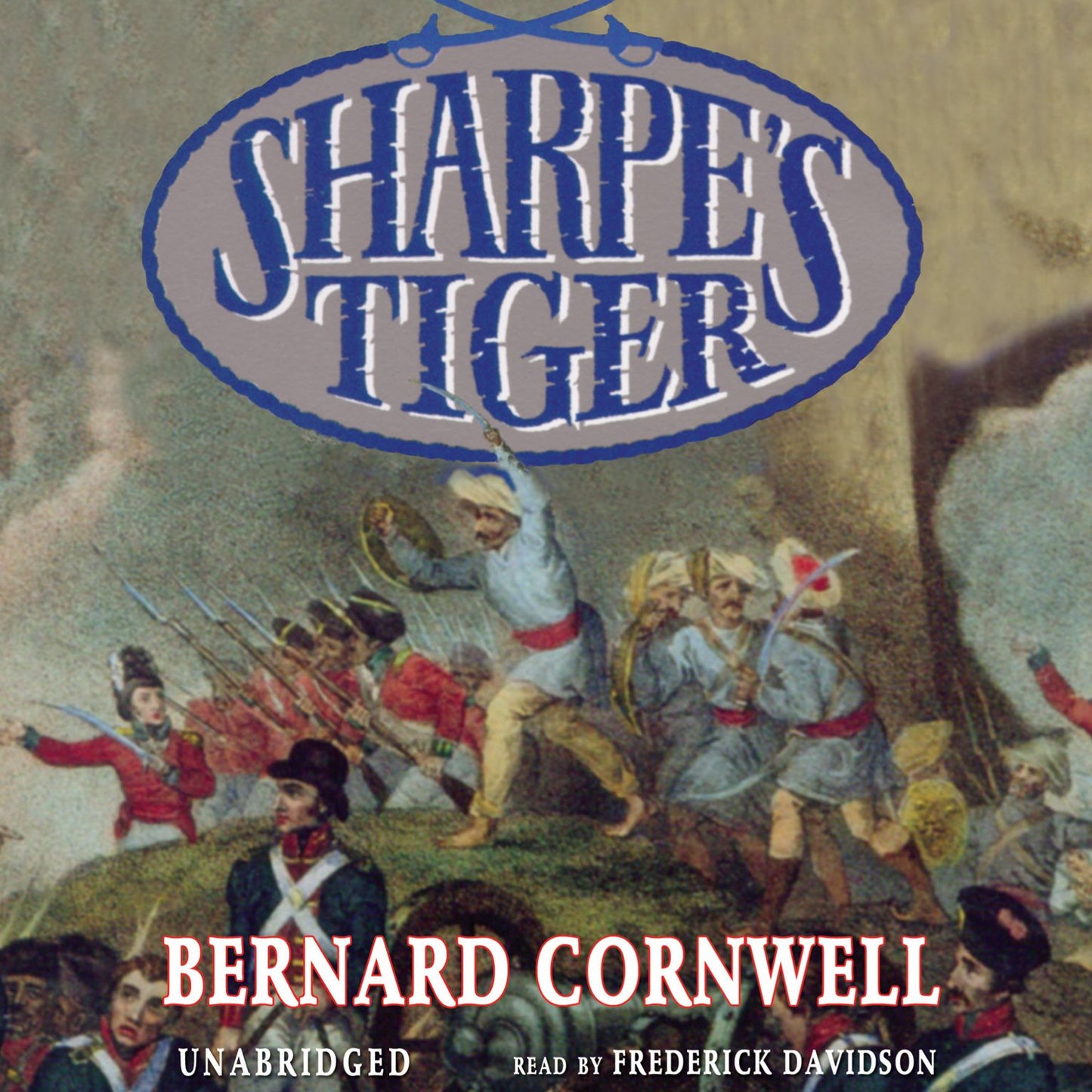 Sharpe's Tiger : Richard Sharpe and the Siege of Seringapatam, 1799