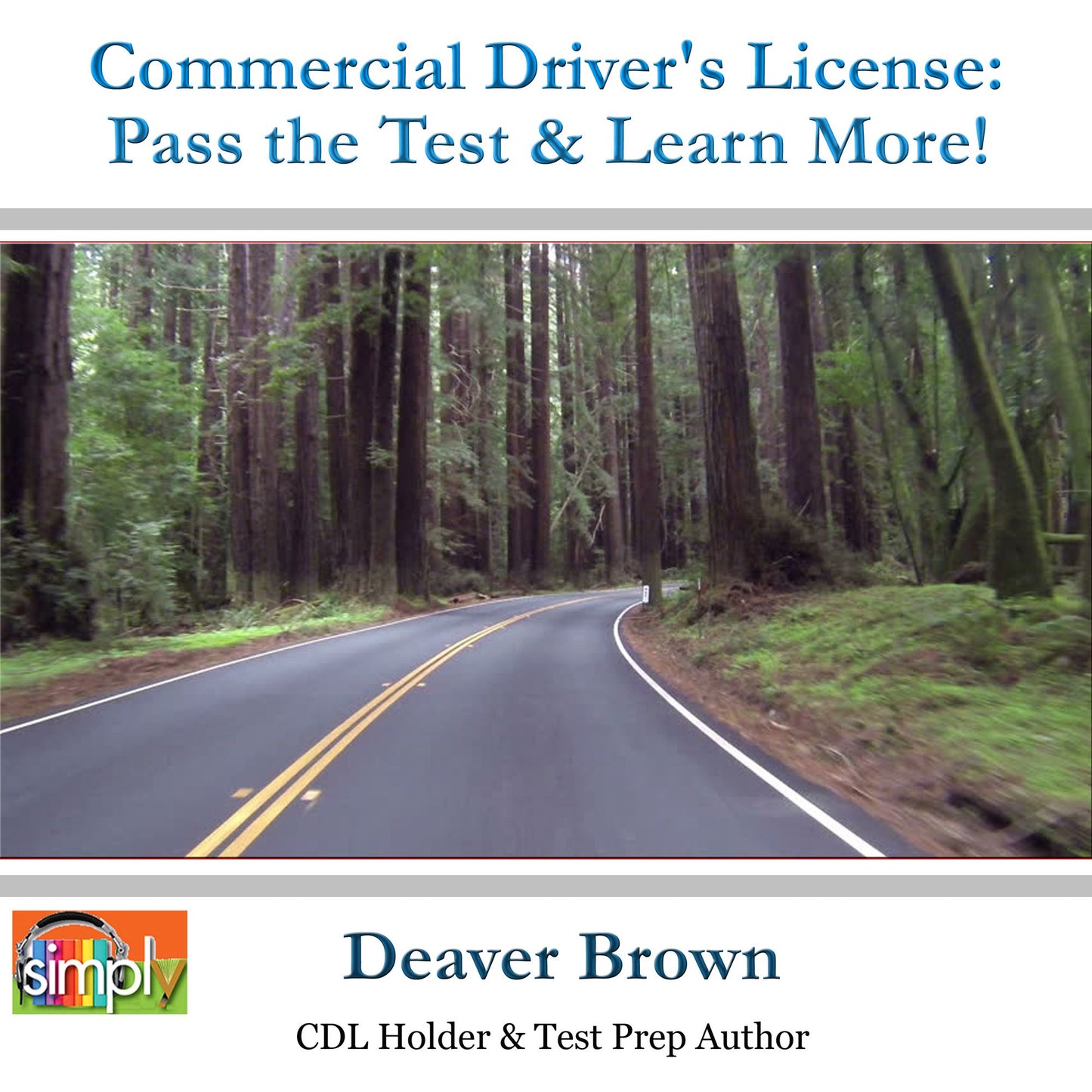 Commercial Driver's License: Pass the Test & Learn More!