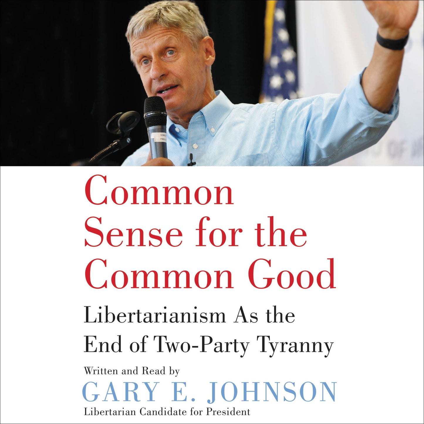 Common Sense for the Common Good: Libertarianism as the End of Two-Party Tyranny