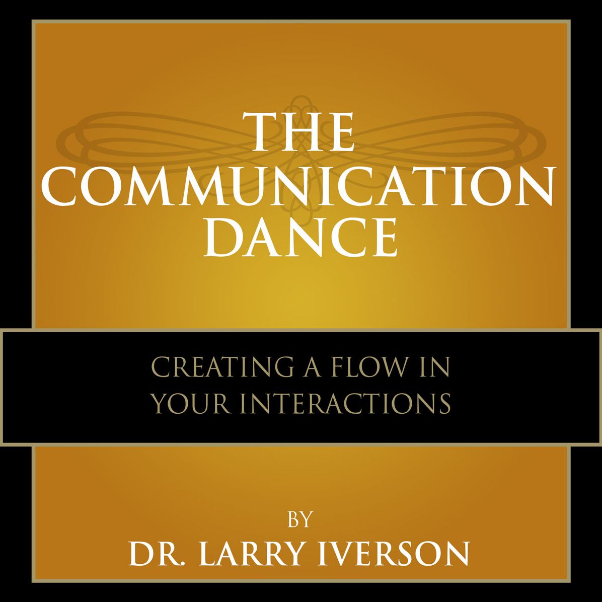 The Communication Dance: Creating A Flow In Your Interactions
