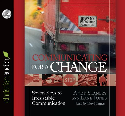 Communicating for a Change: Seven Keys to Irresistible Communication